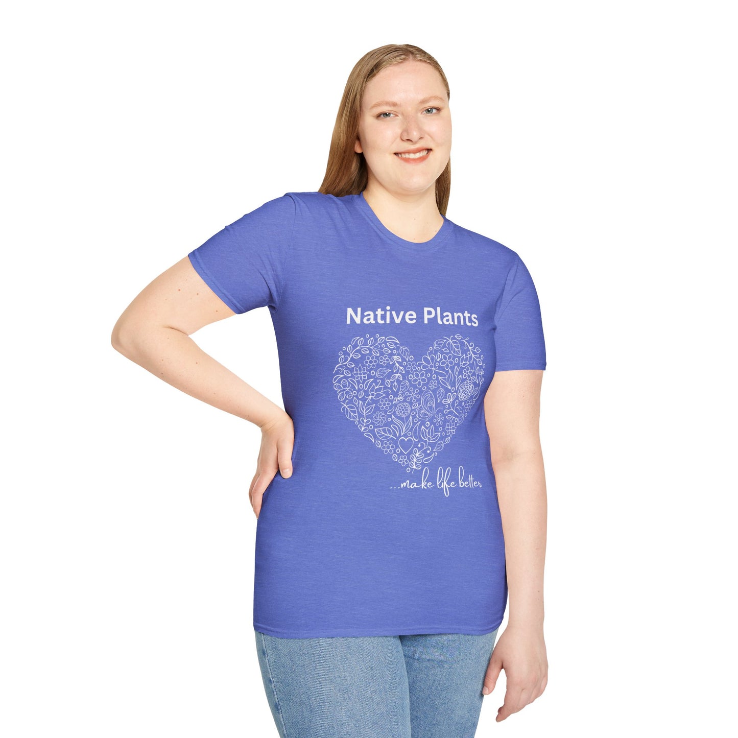 EastMichNatives T-shirt, Native Plants Make Life Better, Floral