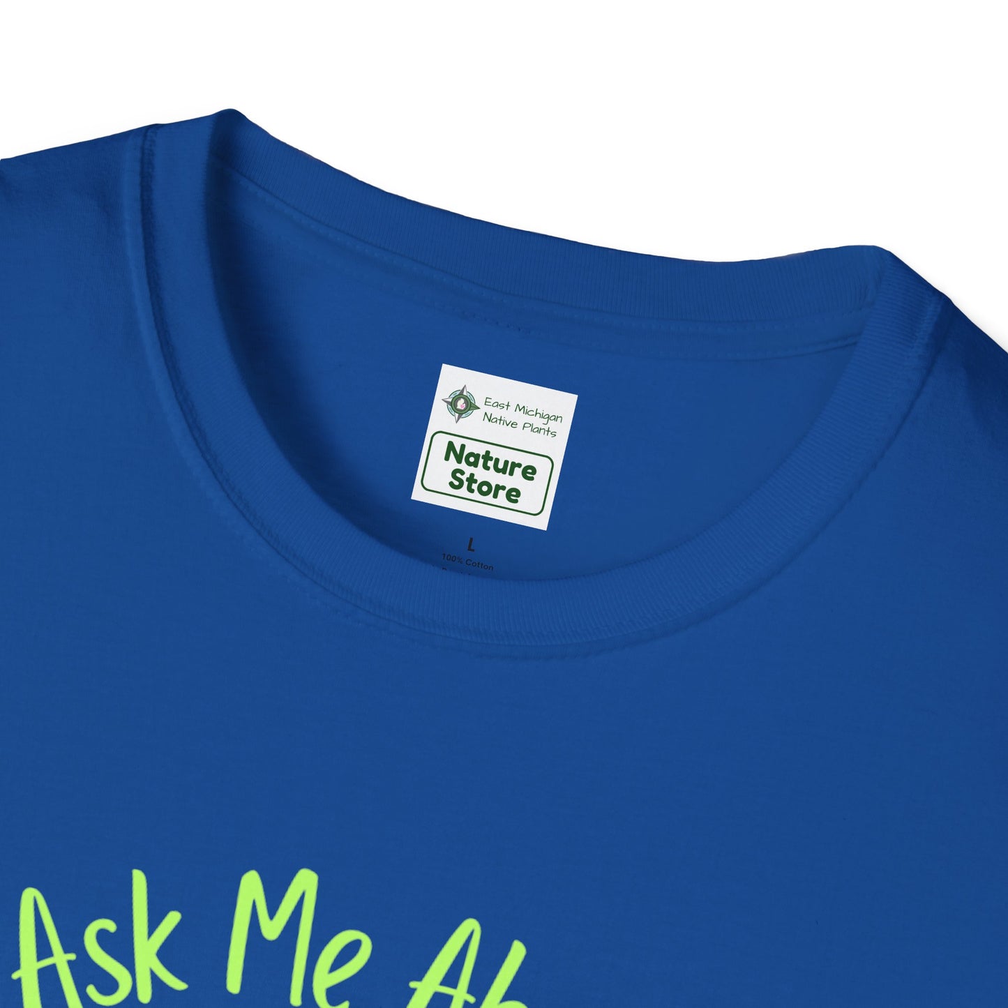 Unisex Softstyle T-Shirt Ask Me About My Wetland