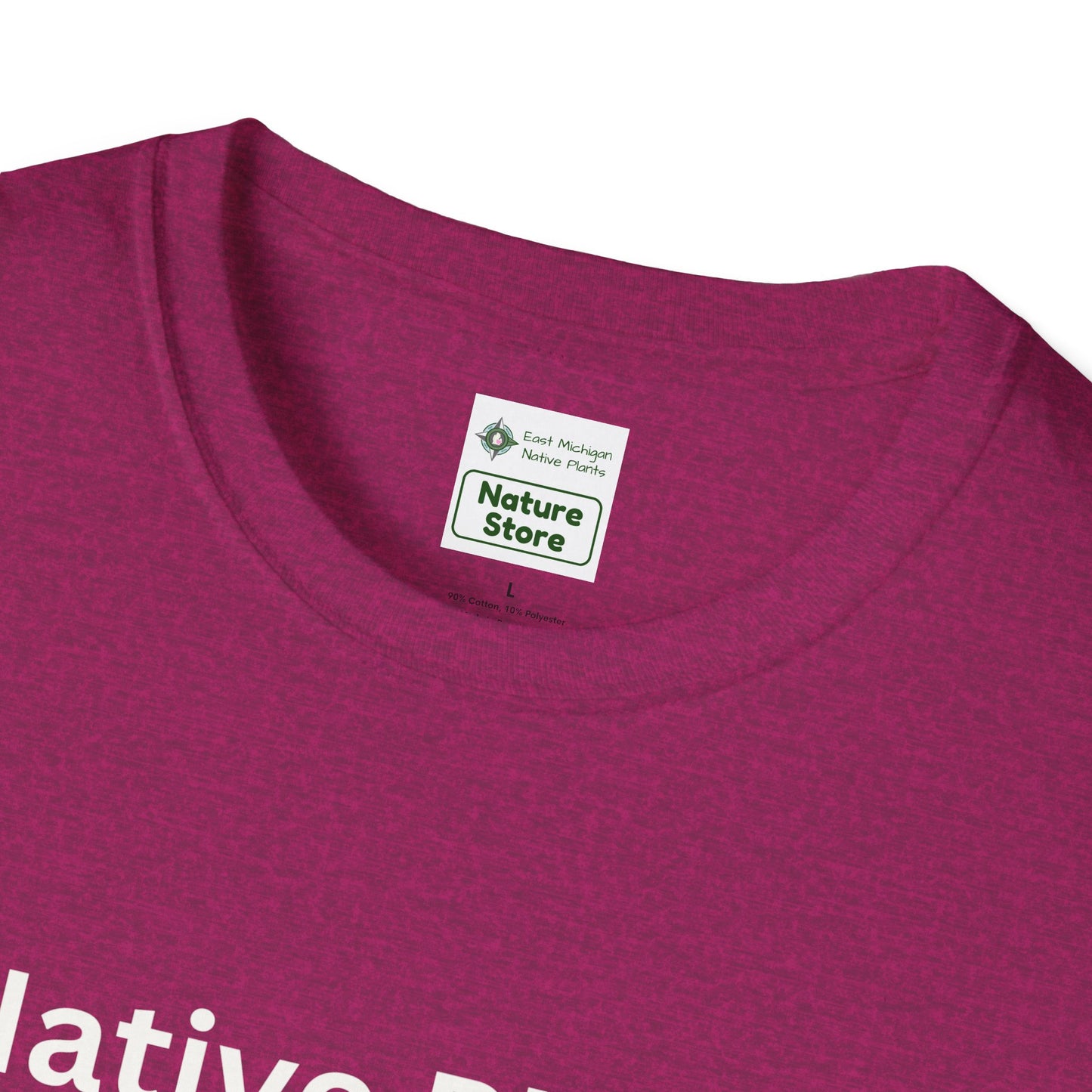 EastMichNatives T-shirt, Native Plants Make Life Better, Floral