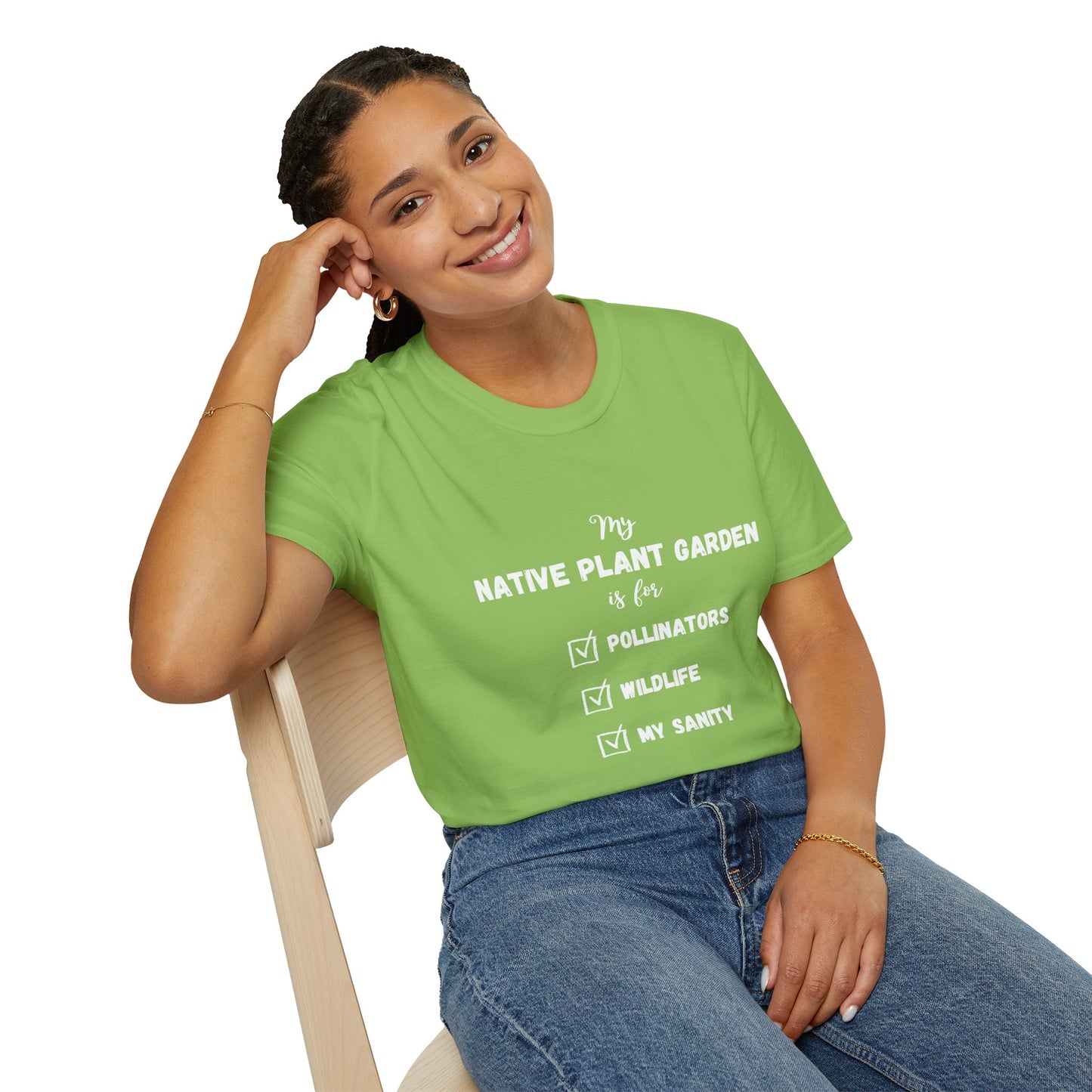 EastMichNatives T-Shirt My Native Plant Garden is for (Front)