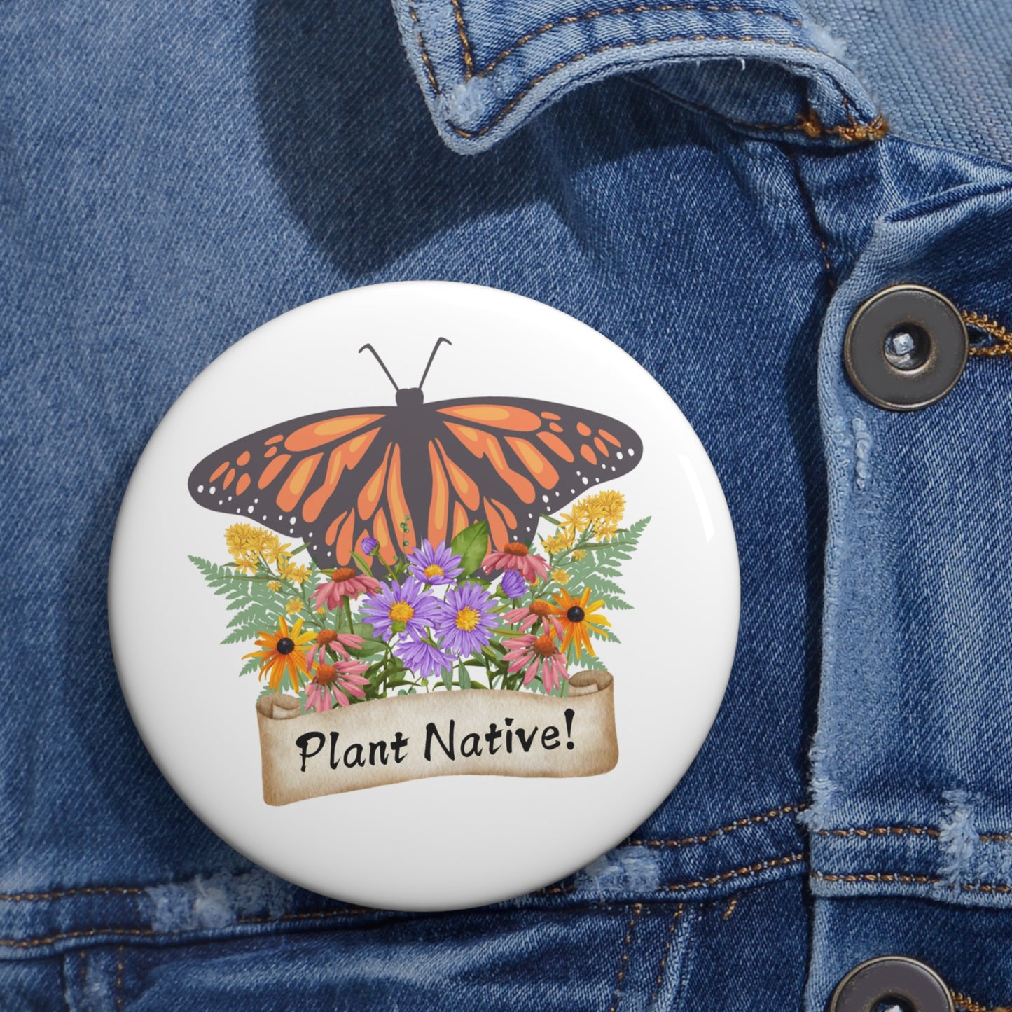 Pin Buttons, Monarch Plant Native!