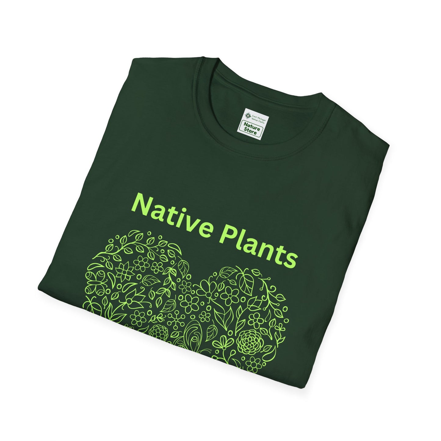 EastMichNatives T-shirt, Native Plants Make Life Better, Floral