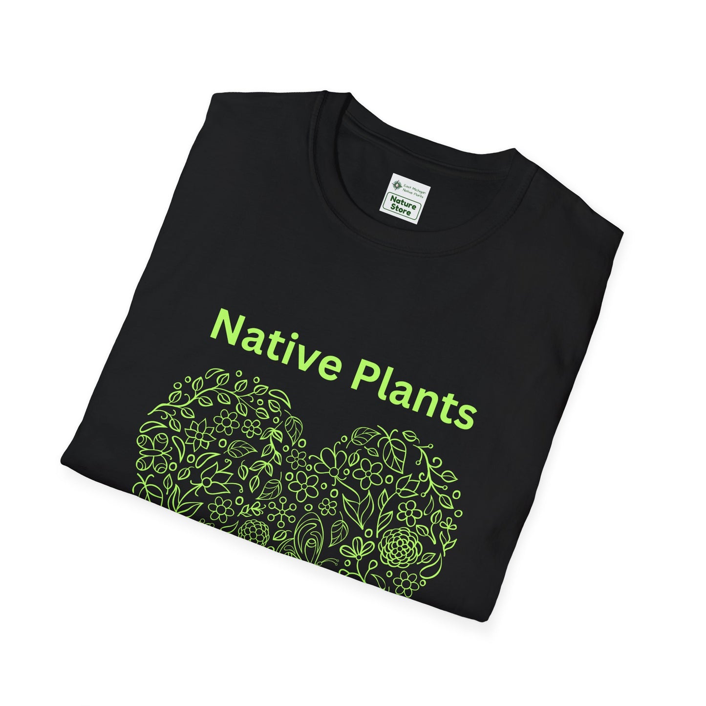EastMichNatives T-shirt, Native Plants Make Life Better, Floral