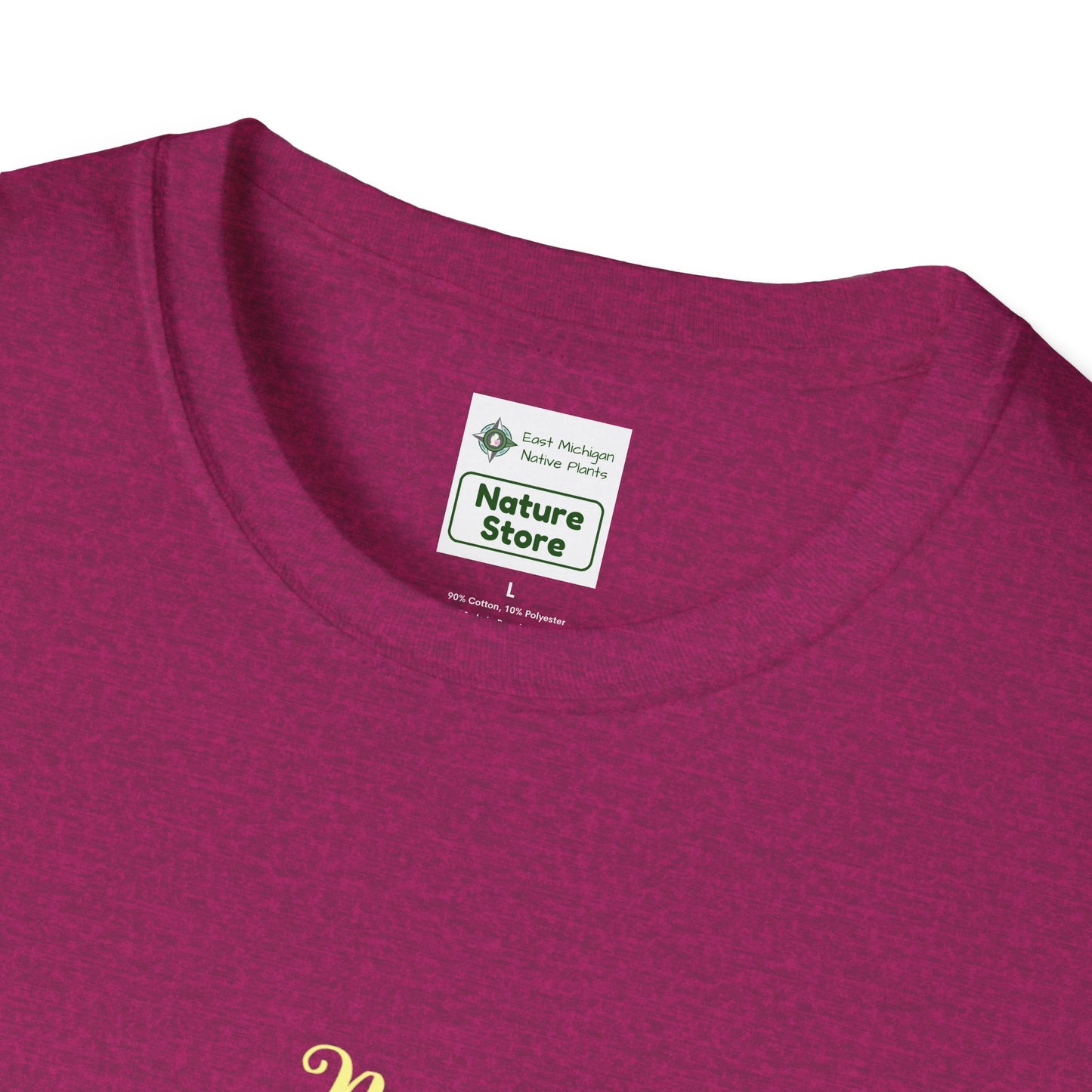 EastMichNatives T-Shirt My Native Plant Garden is for (Front)
