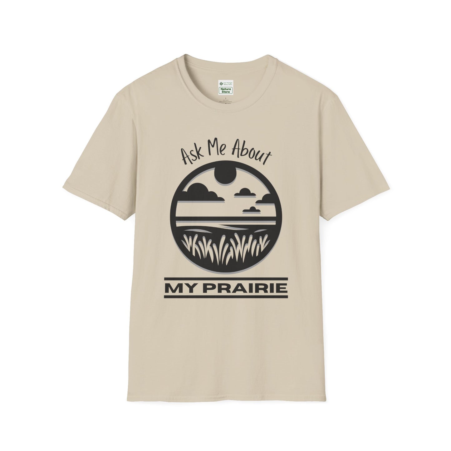 Unisex Softstyle T-Shirt Ask Me About My Prairie