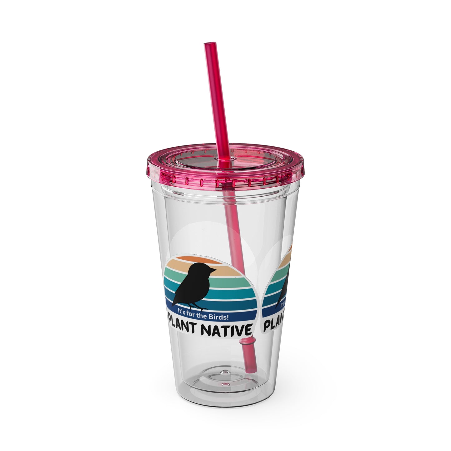 Tumbler with Straw, 16oz, It's For The Birds