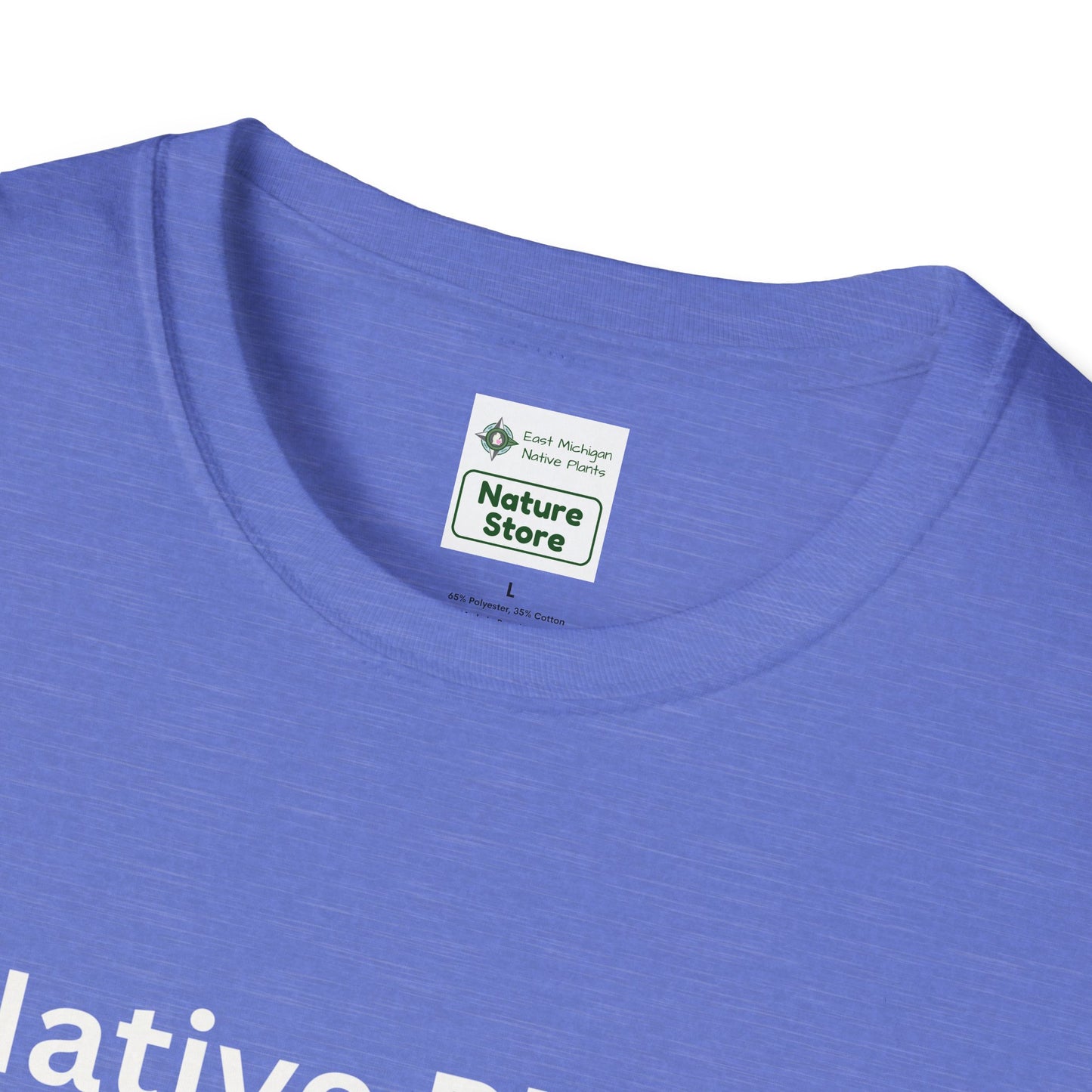 EastMichNatives T-shirt, Native Plants Make Life Better, Floral