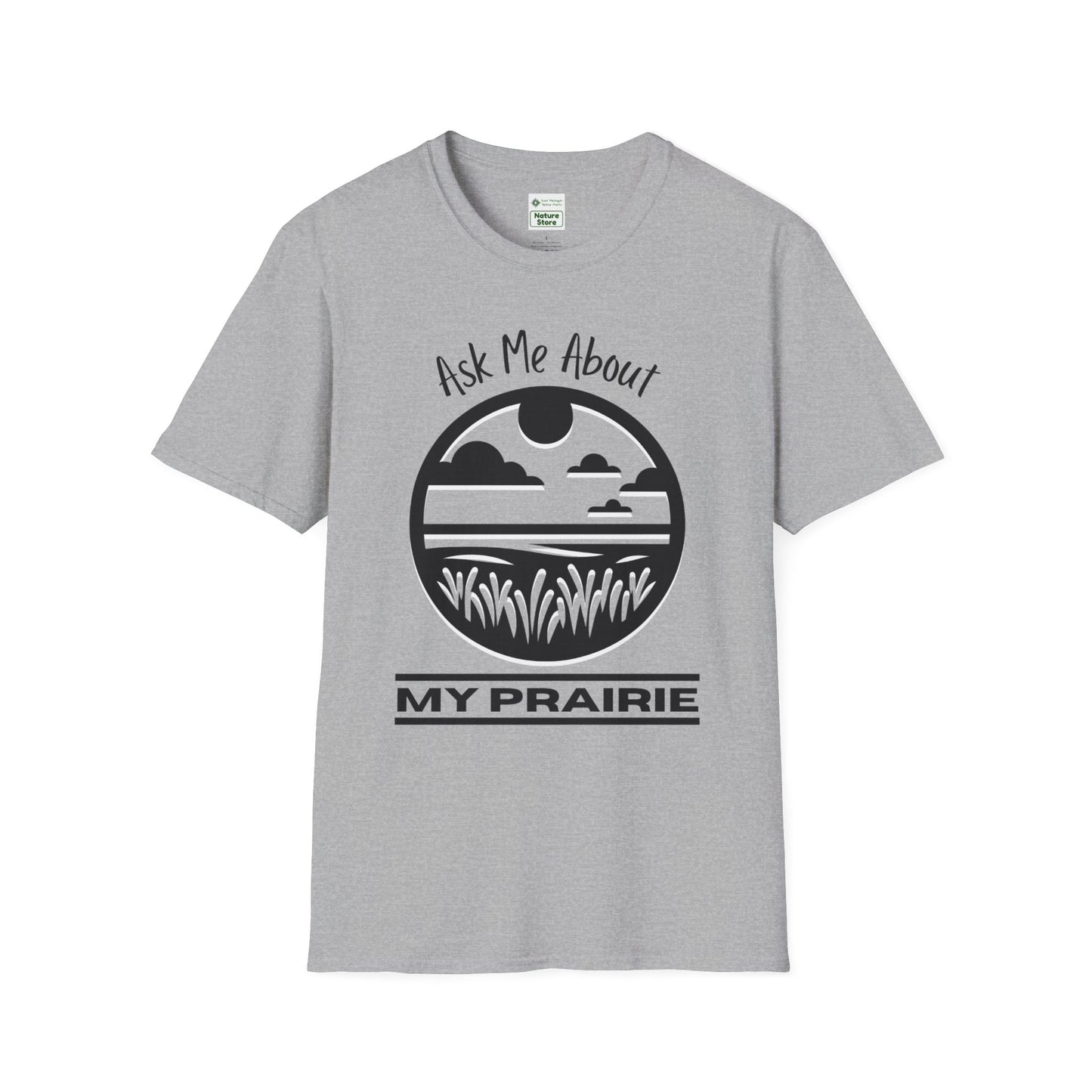 Unisex Softstyle T-Shirt Ask Me About My Prairie