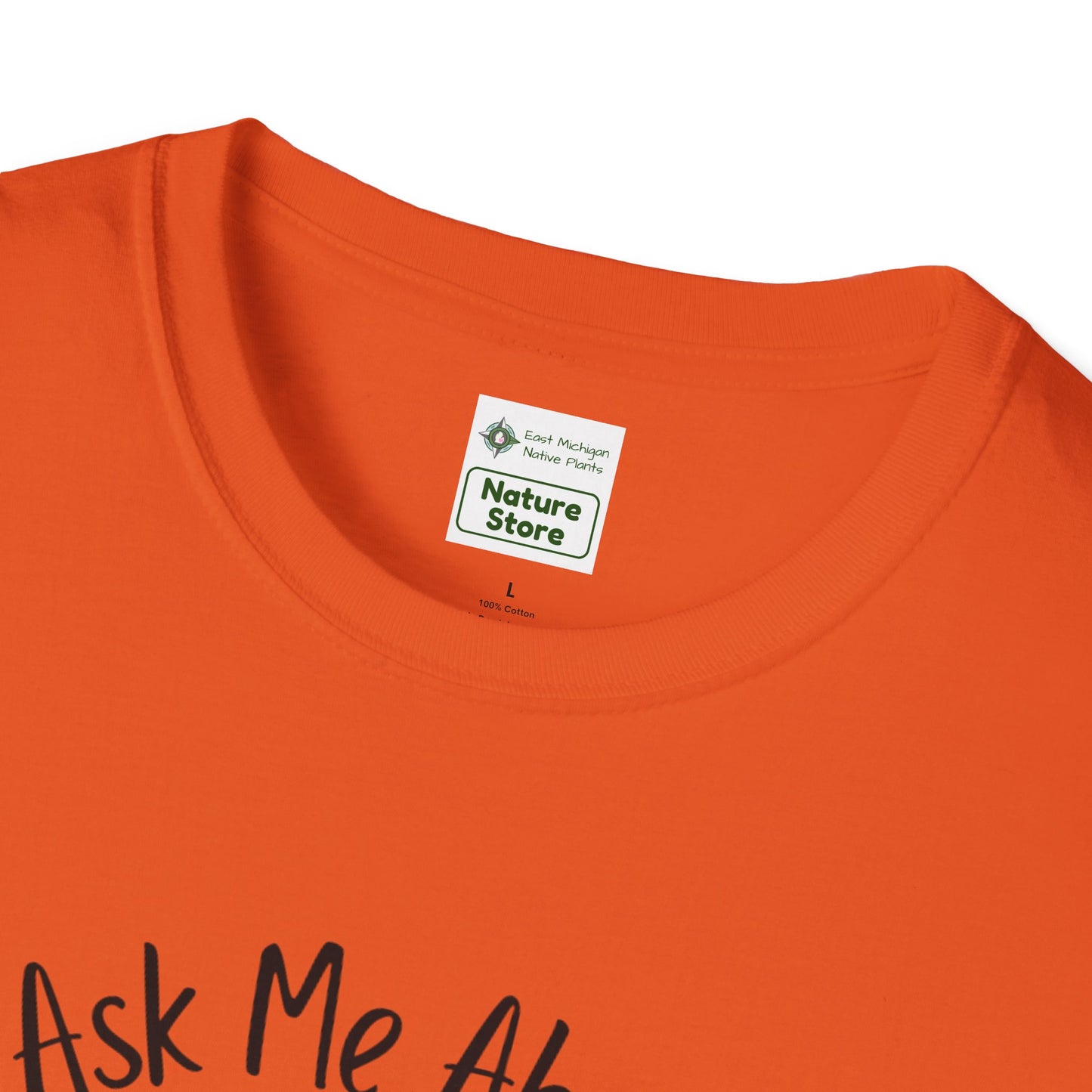 Unisex Softstyle T-Shirt Ask Me About My Wetland