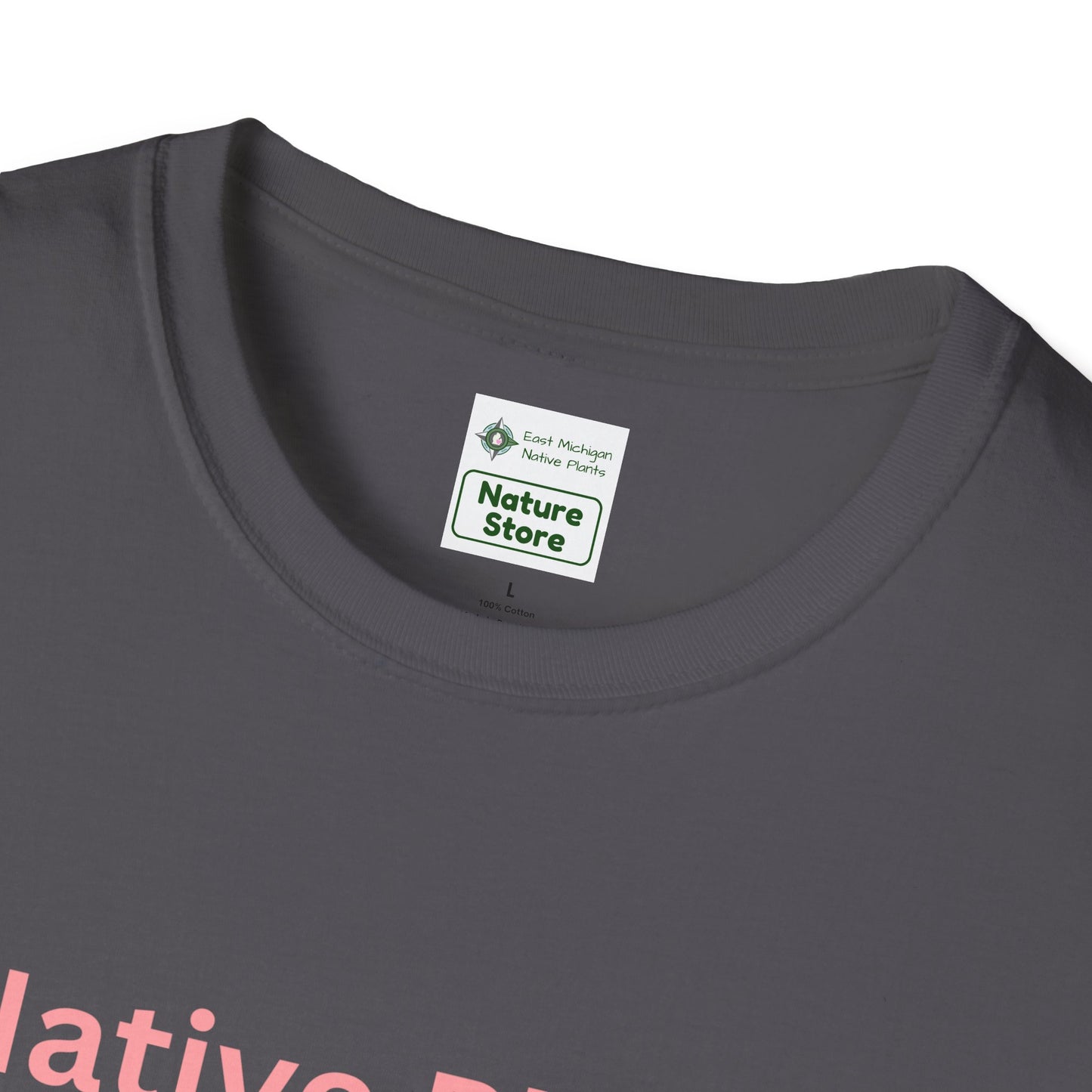 EastMichNatives T-shirt, Native Plants Make Life Better, Floral