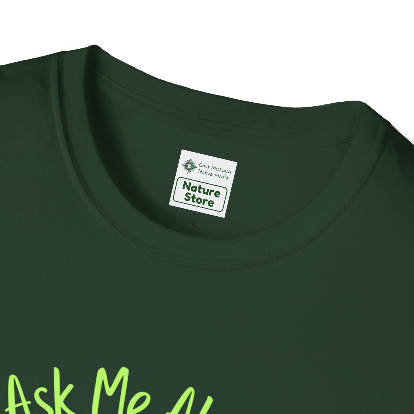 Unisex Softstyle T-Shirt Ask Me About My Wetland