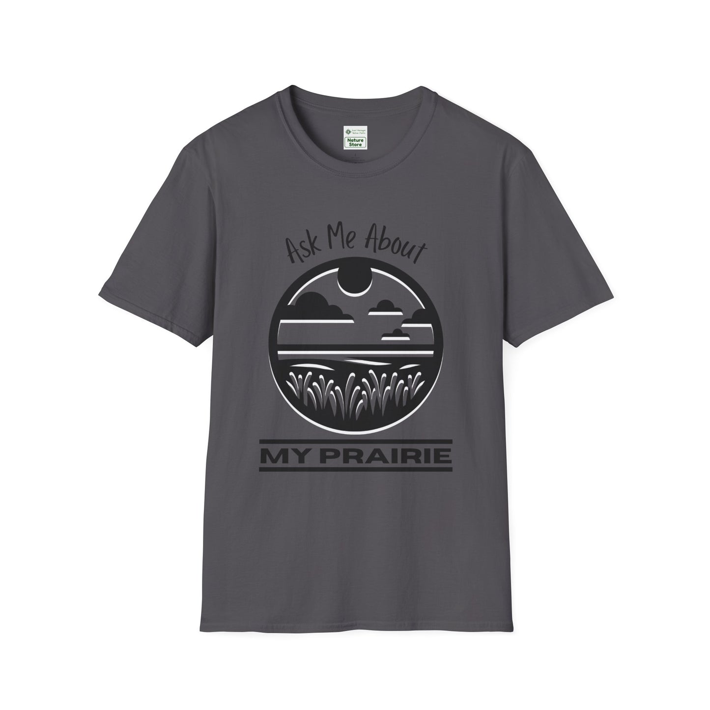 Unisex Softstyle T-Shirt Ask Me About My Prairie