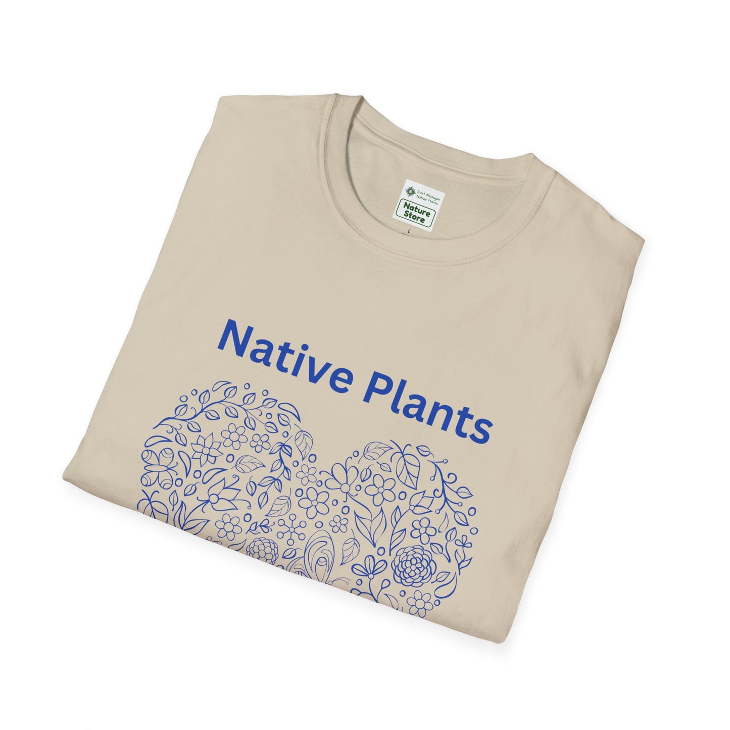 EastMichNatives T-shirt, Native Plants Make Life Better, Floral