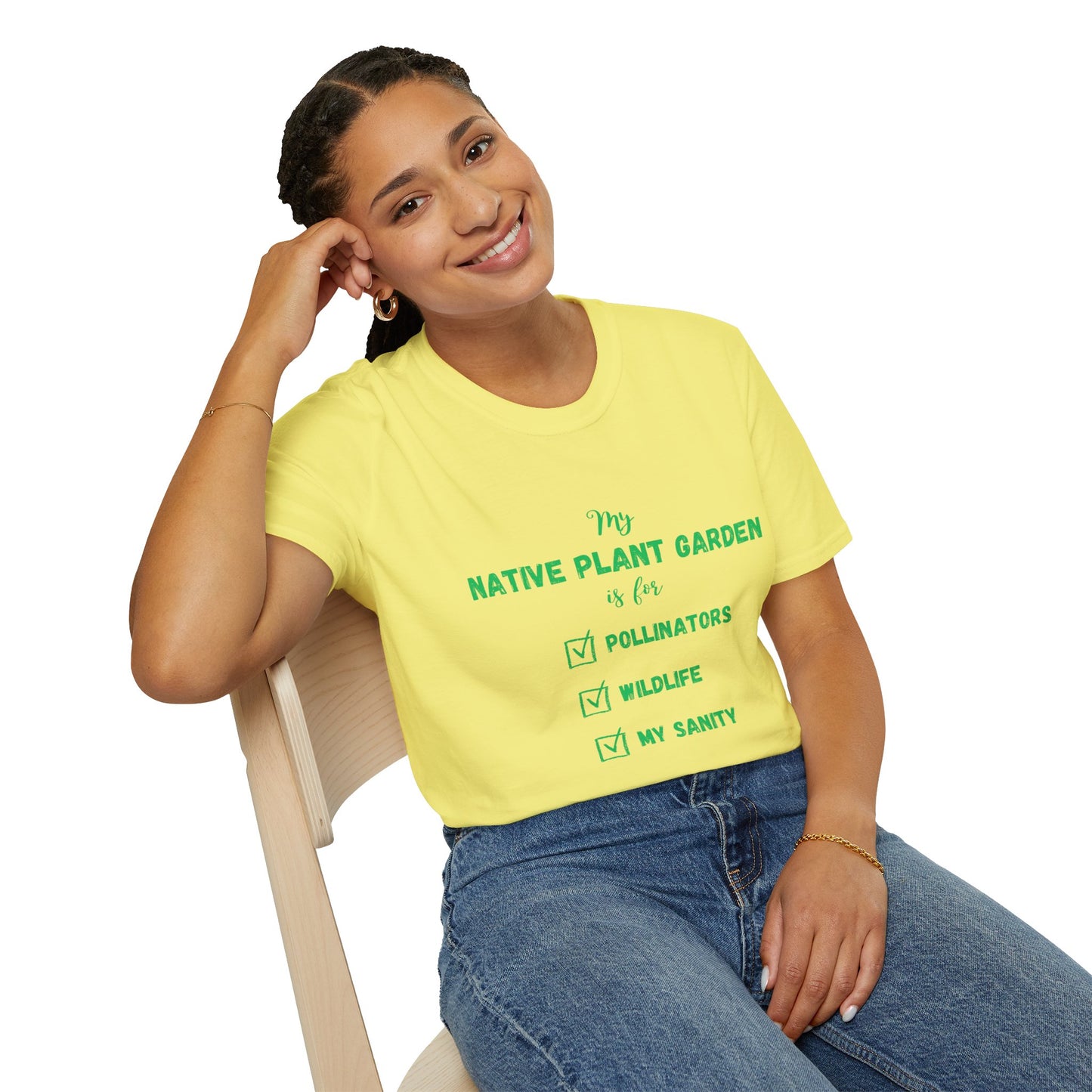 EastMichNatives T-Shirt My Native Plant Garden is for (Front)