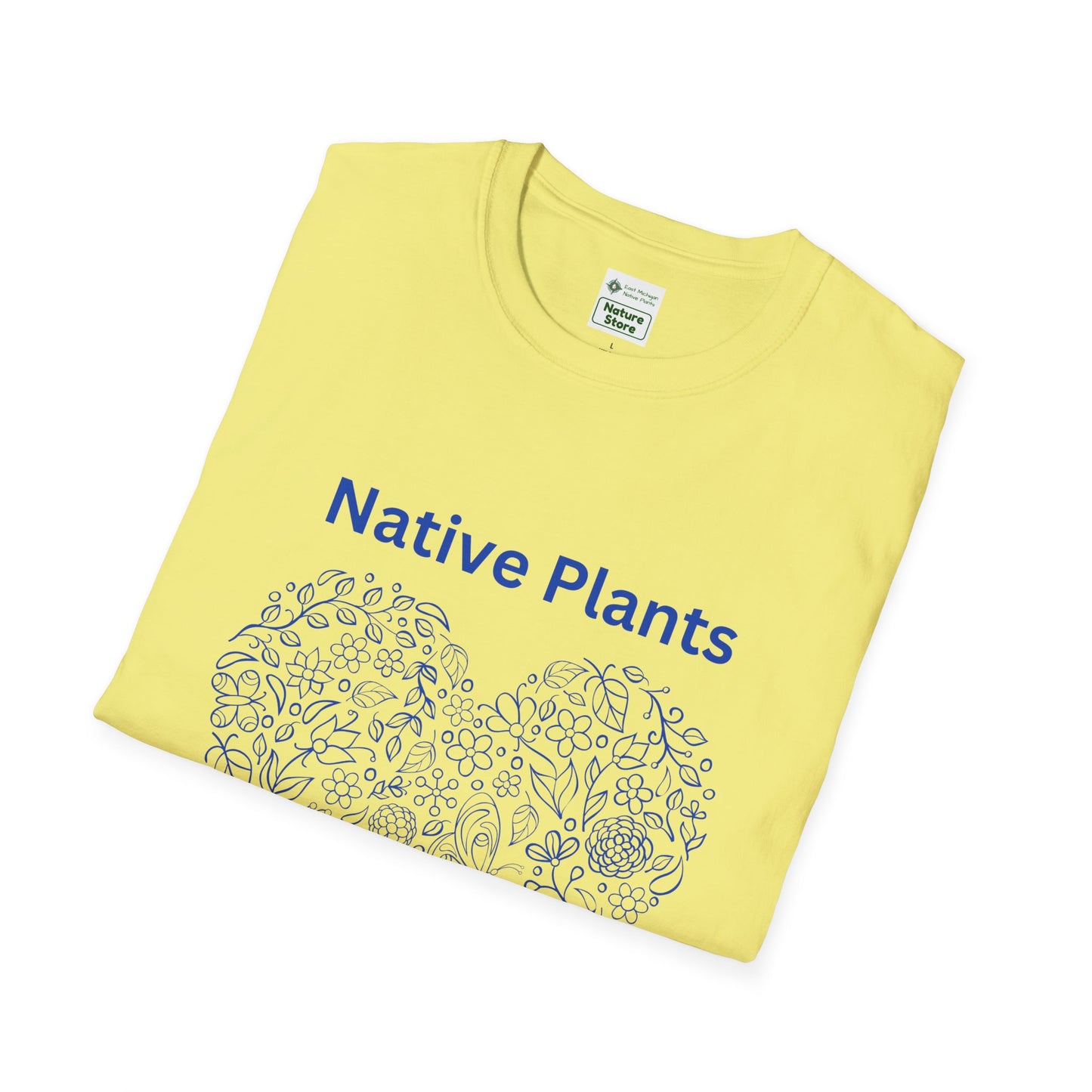 EastMichNatives T-shirt, Native Plants Make Life Better, Floral
