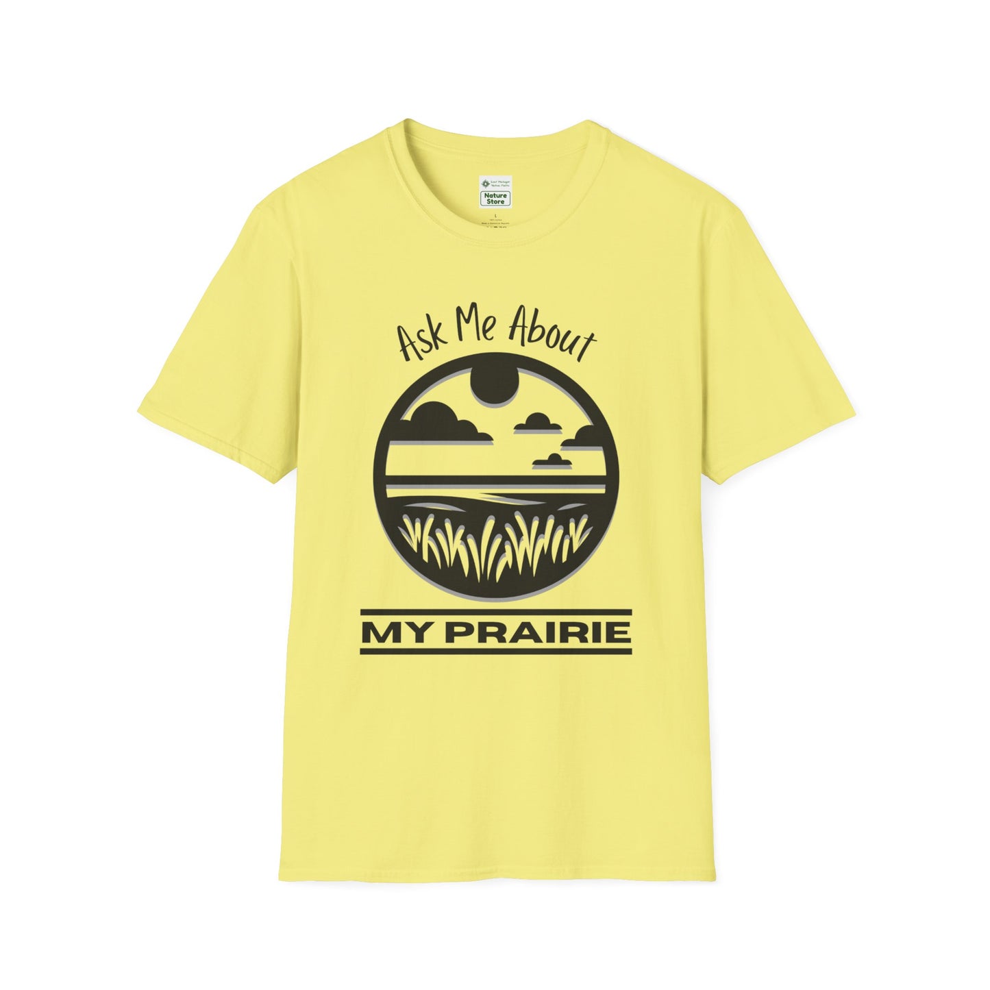 Unisex Softstyle T-Shirt Ask Me About My Prairie