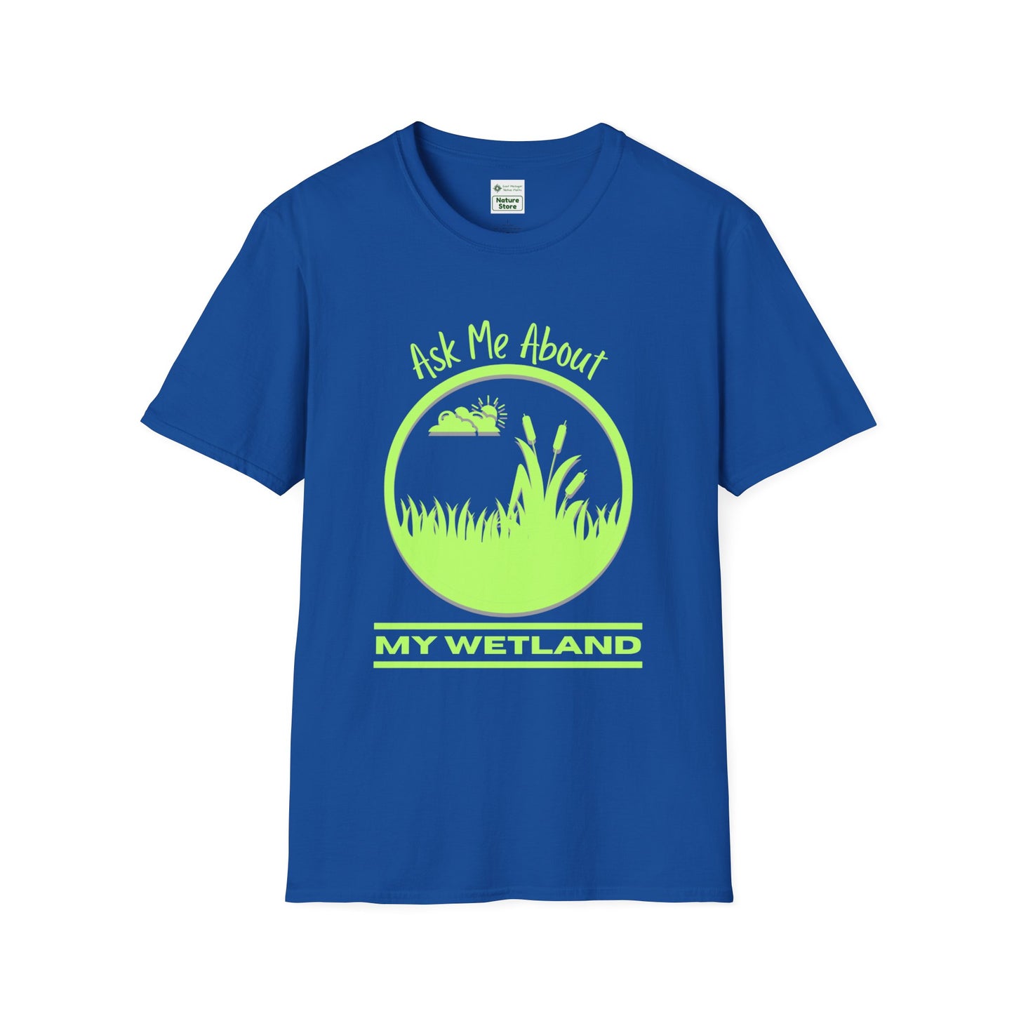 Unisex Softstyle T-Shirt Ask Me About My Wetland