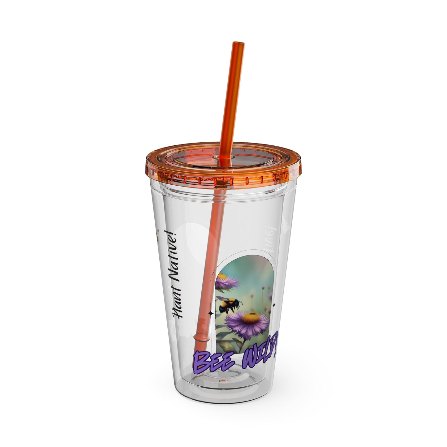 Tumbler with Straw, 16oz, Bee Wild! Plant Native!