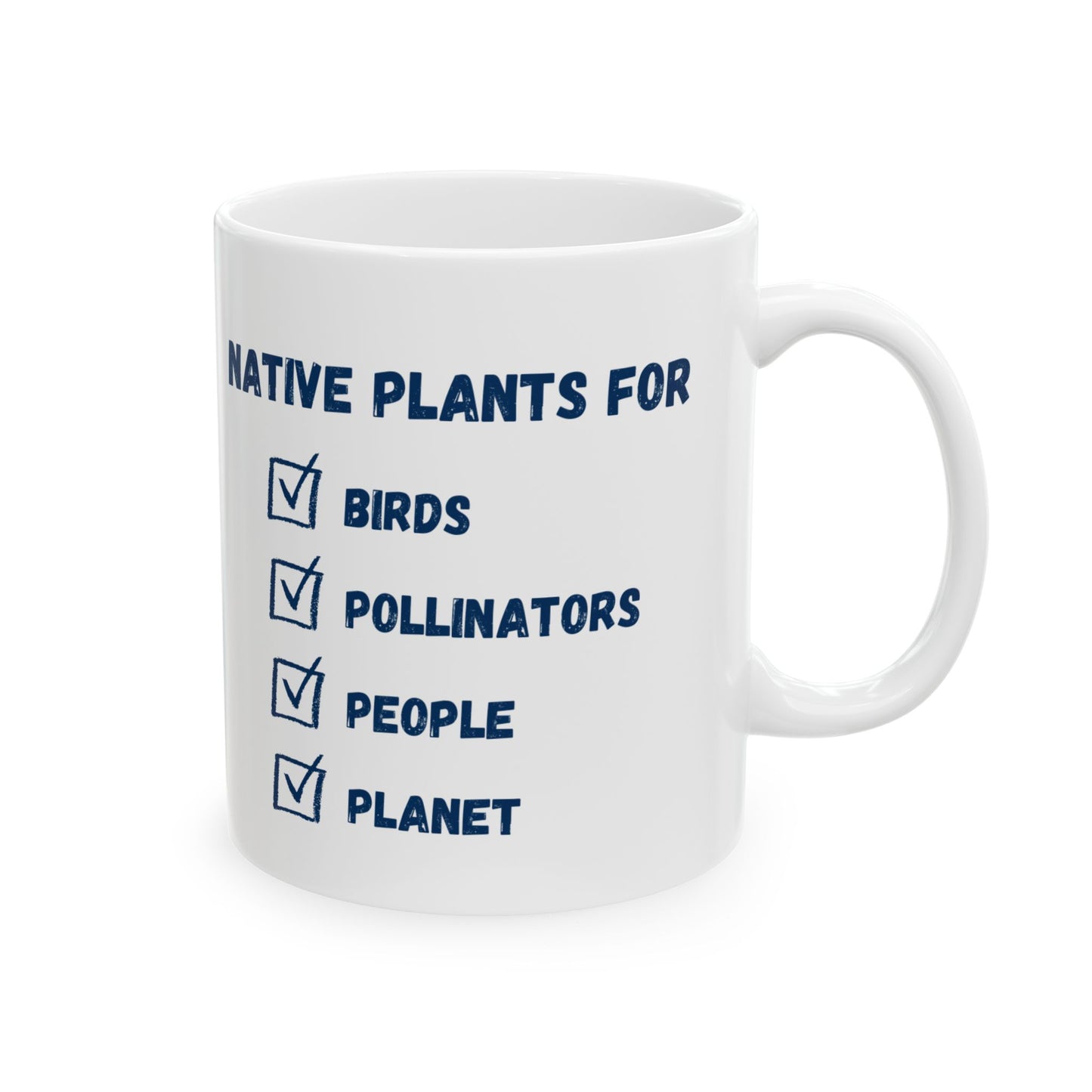 Ceramic Mug, (11oz, 15oz), Native Plants For Birds, Pollinators, People, Planet