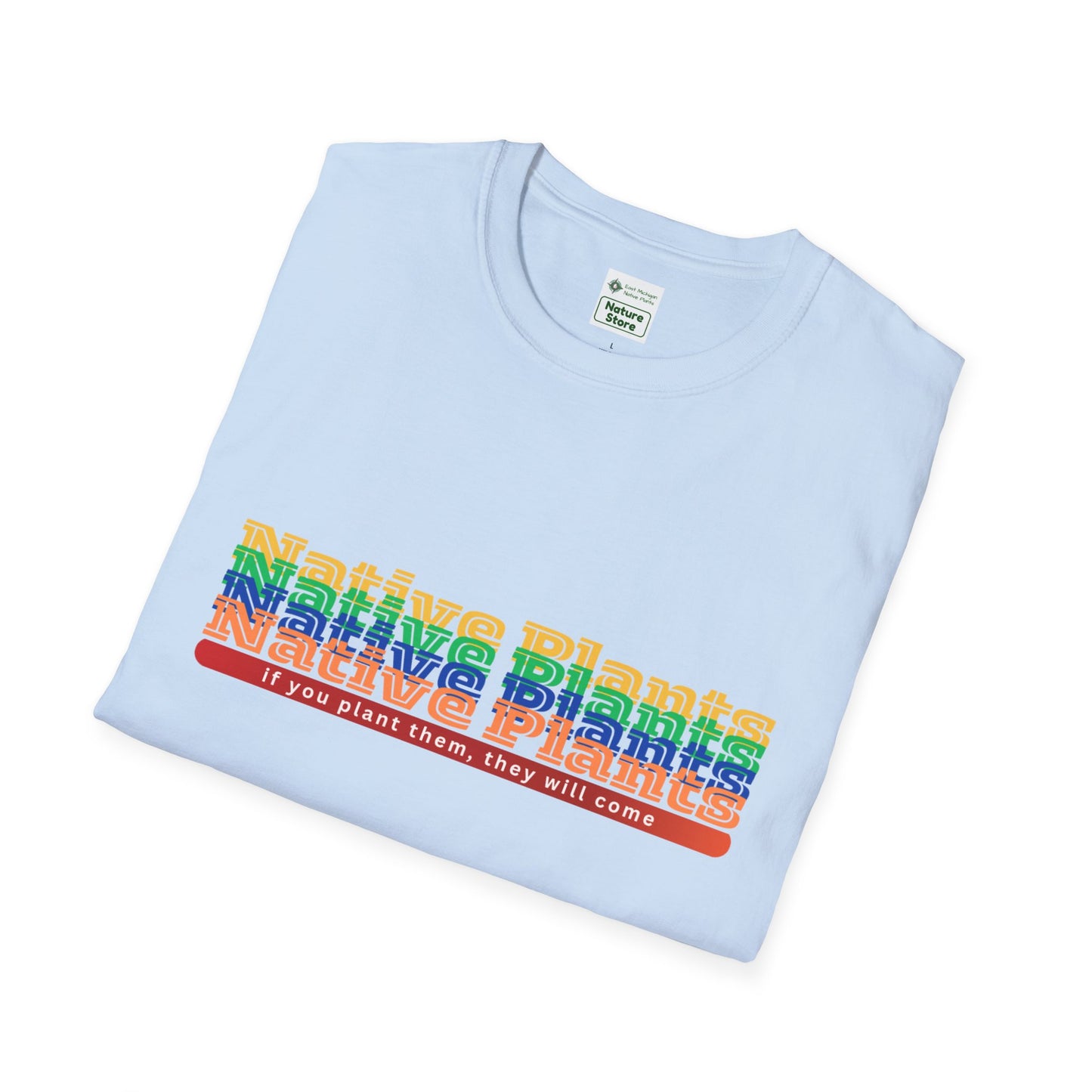 EastMichNatives T-Shirt If You Plant Them, They Will Come