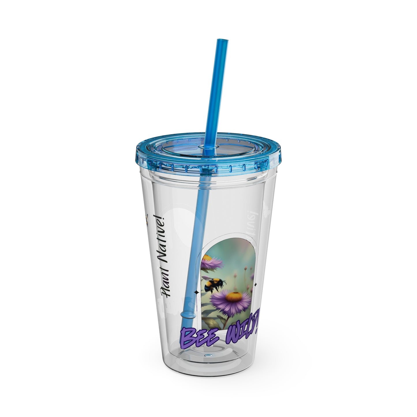 Tumbler with Straw, 16oz, Bee Wild! Plant Native!