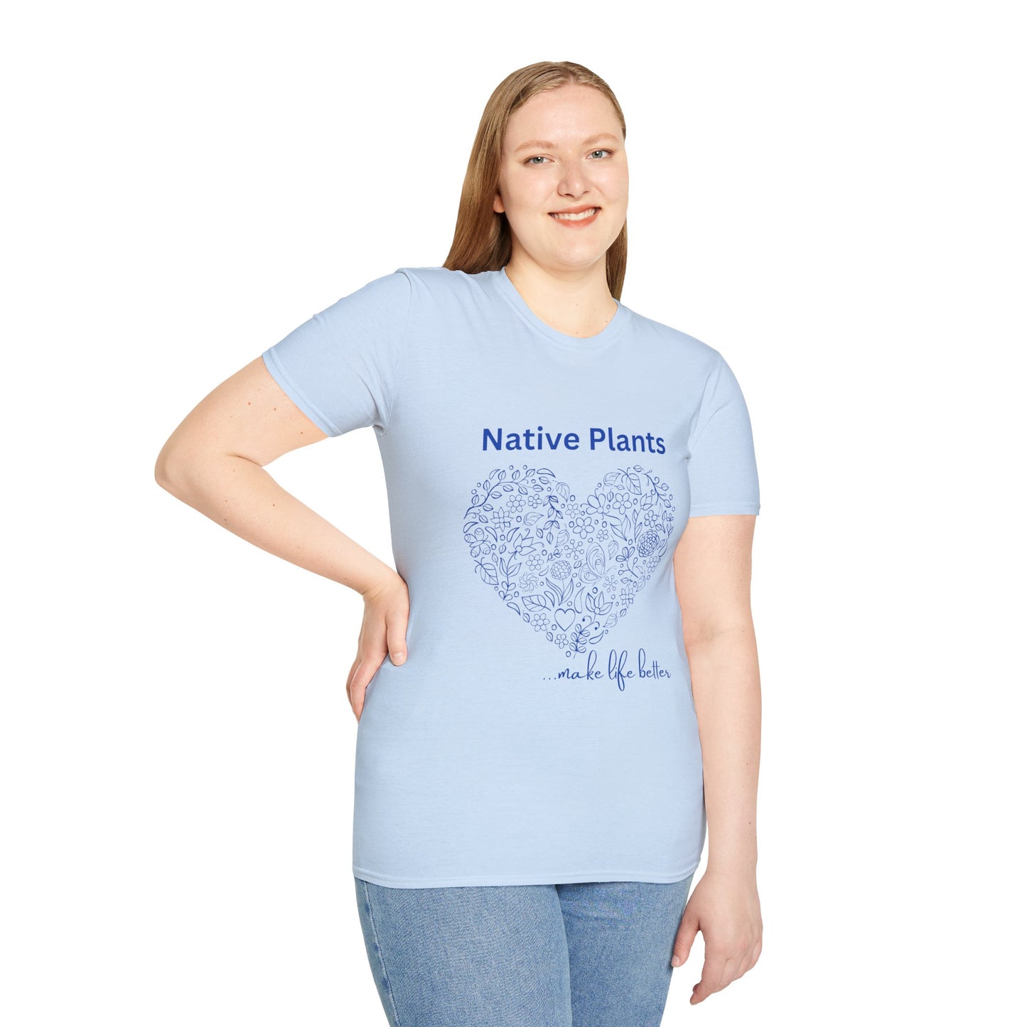 EastMichNatives T-shirt, Native Plants Make Life Better, Floral