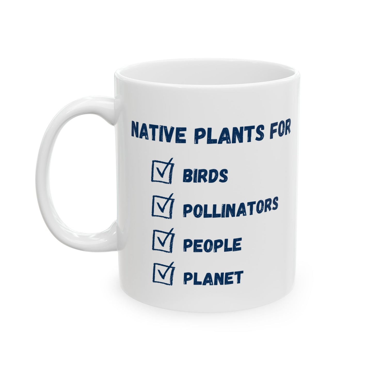 Ceramic Mug, (11oz, 15oz), Native Plants For Birds, Pollinators, People, Planet