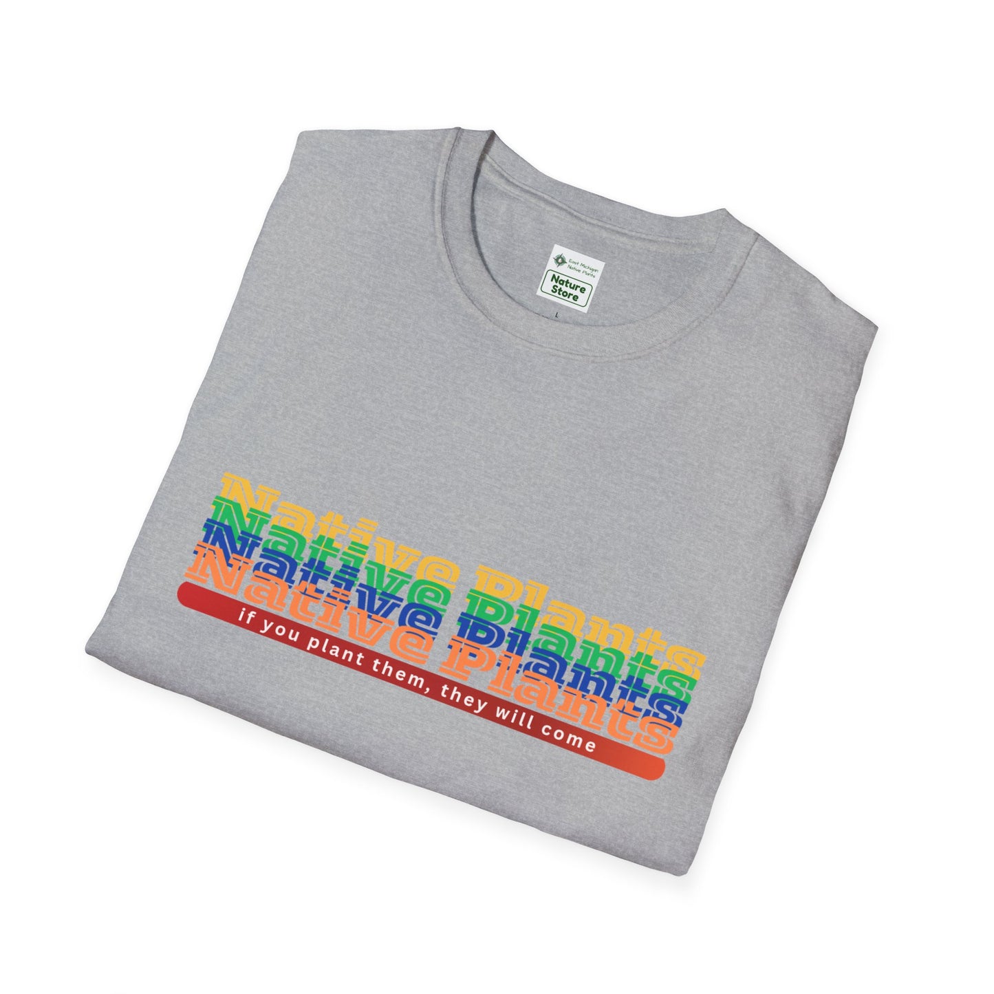 EastMichNatives T-Shirt If You Plant Them, They Will Come