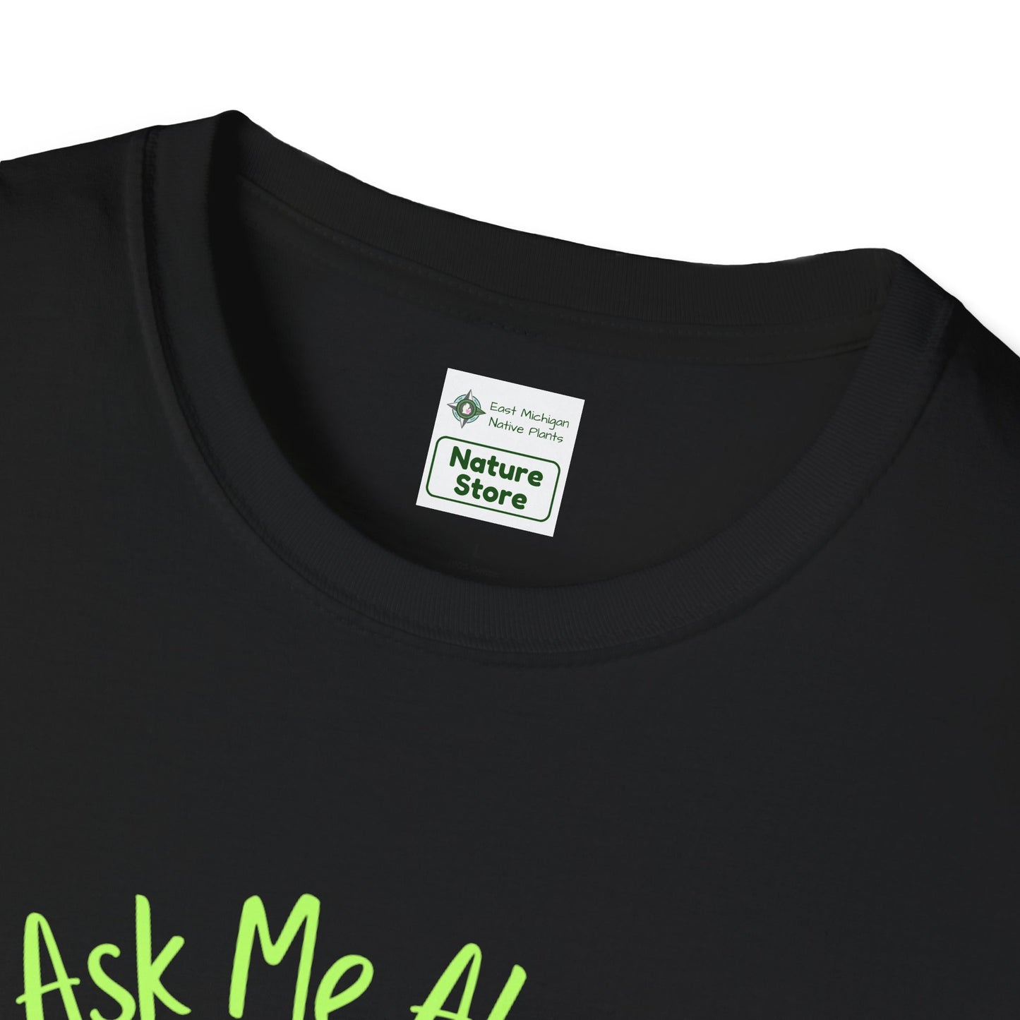 Unisex Softstyle T-Shirt Ask Me About My Wetland