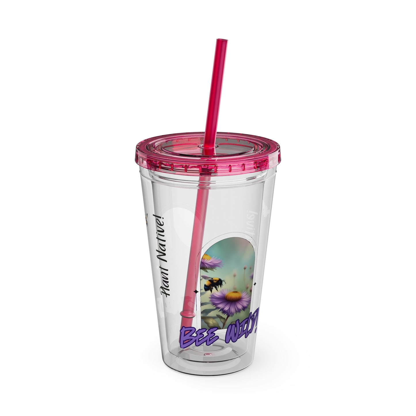 Tumbler with Straw, 16oz, Bee Wild! Plant Native!