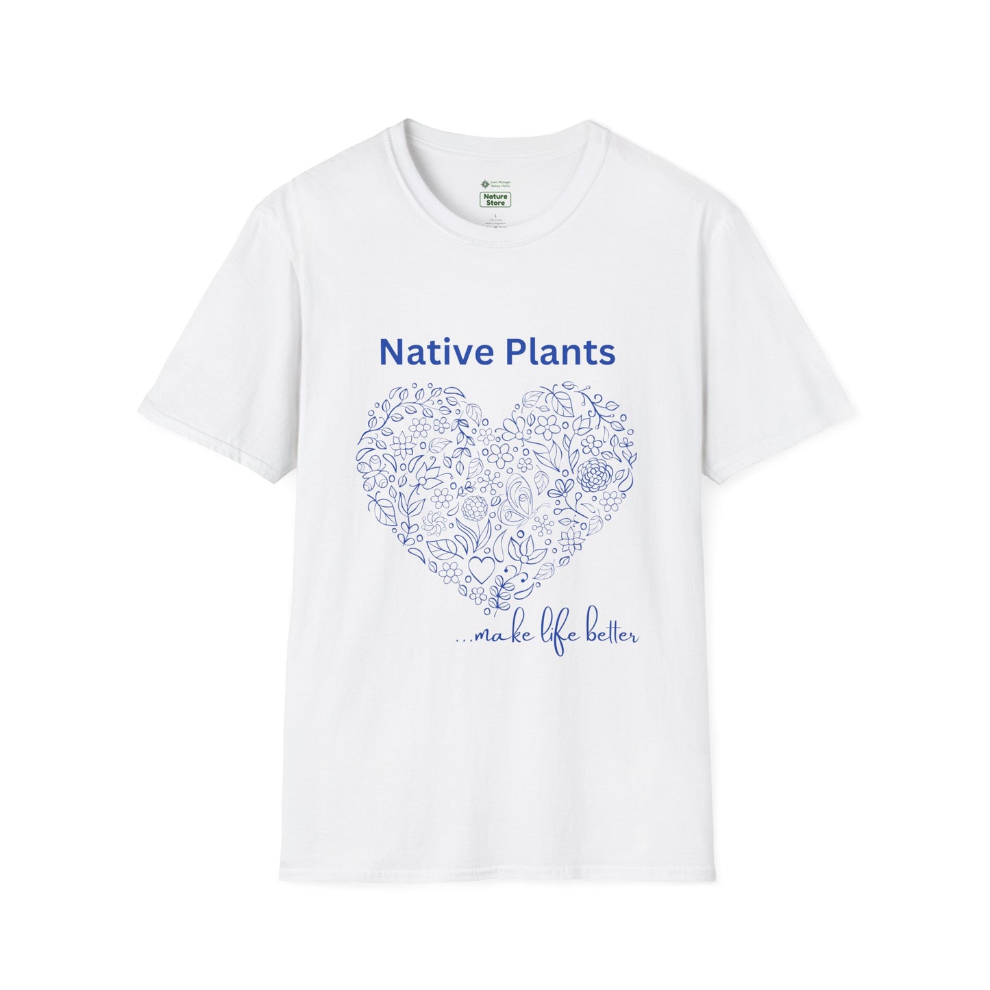EastMichNatives T-shirt, Native Plants Make Life Better, Floral