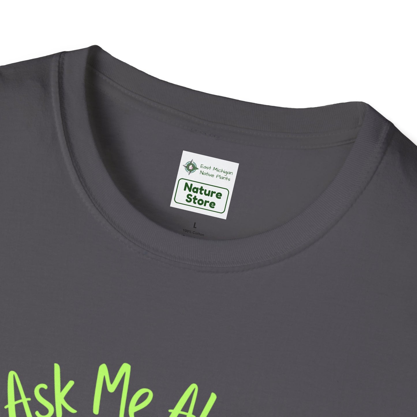 Unisex Softstyle T-Shirt Ask Me About My Wetland