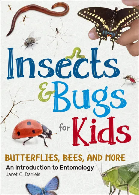 Insects & Bugs for Kids: An Introduction to Entomology - Paperback
