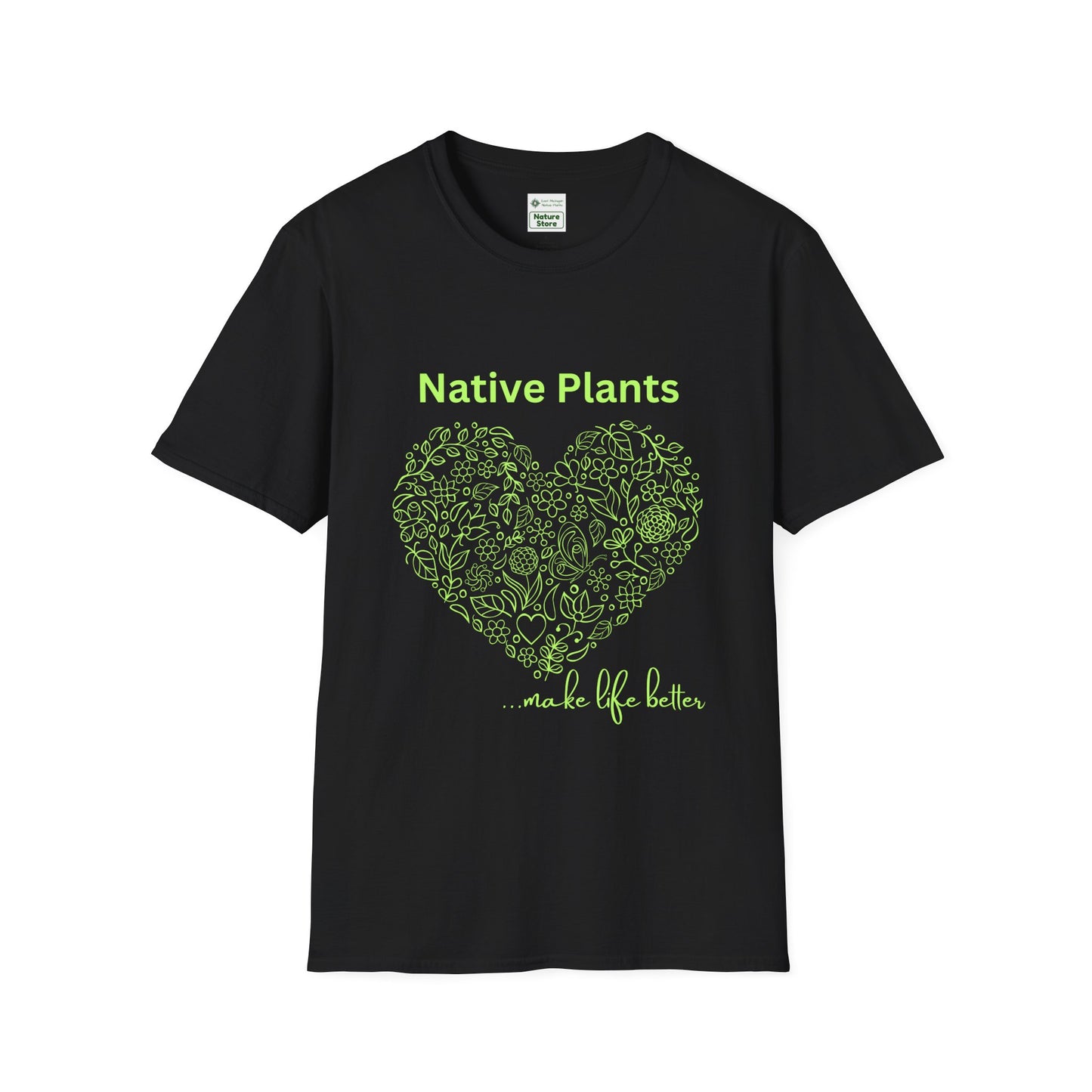 EastMichNatives T-shirt, Native Plants Make Life Better, Floral