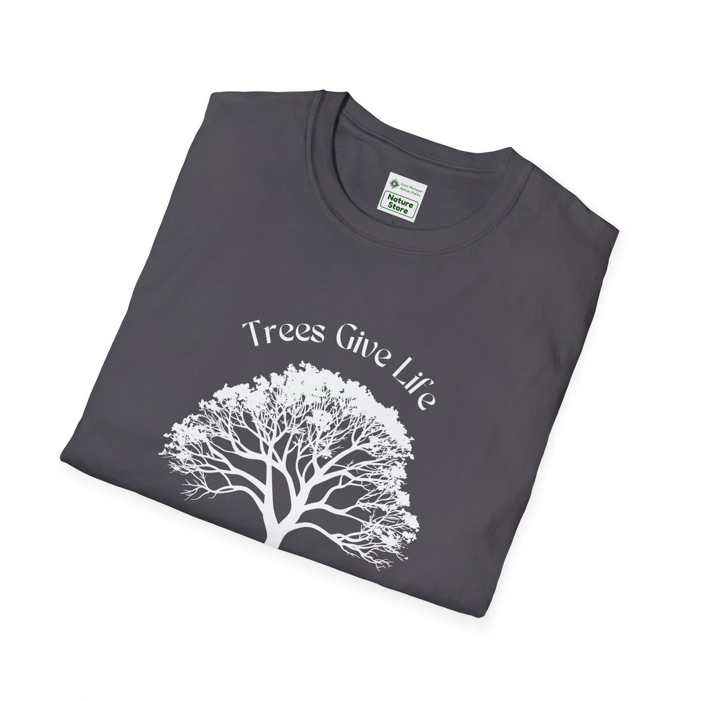 EastMichNatives T-Shirt, Trees Are Life!