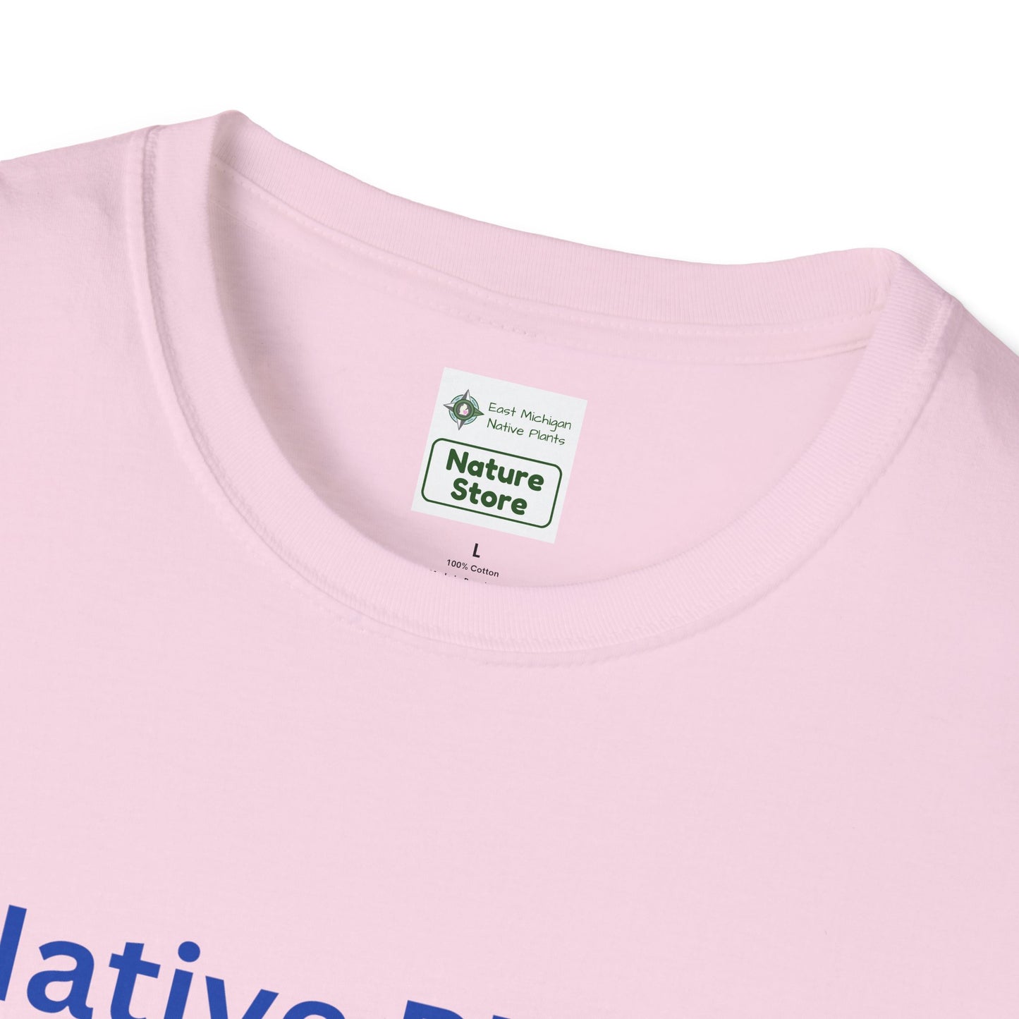 T-Shirt Unisex Softstyle, Native Plants Make Life Better, Floral