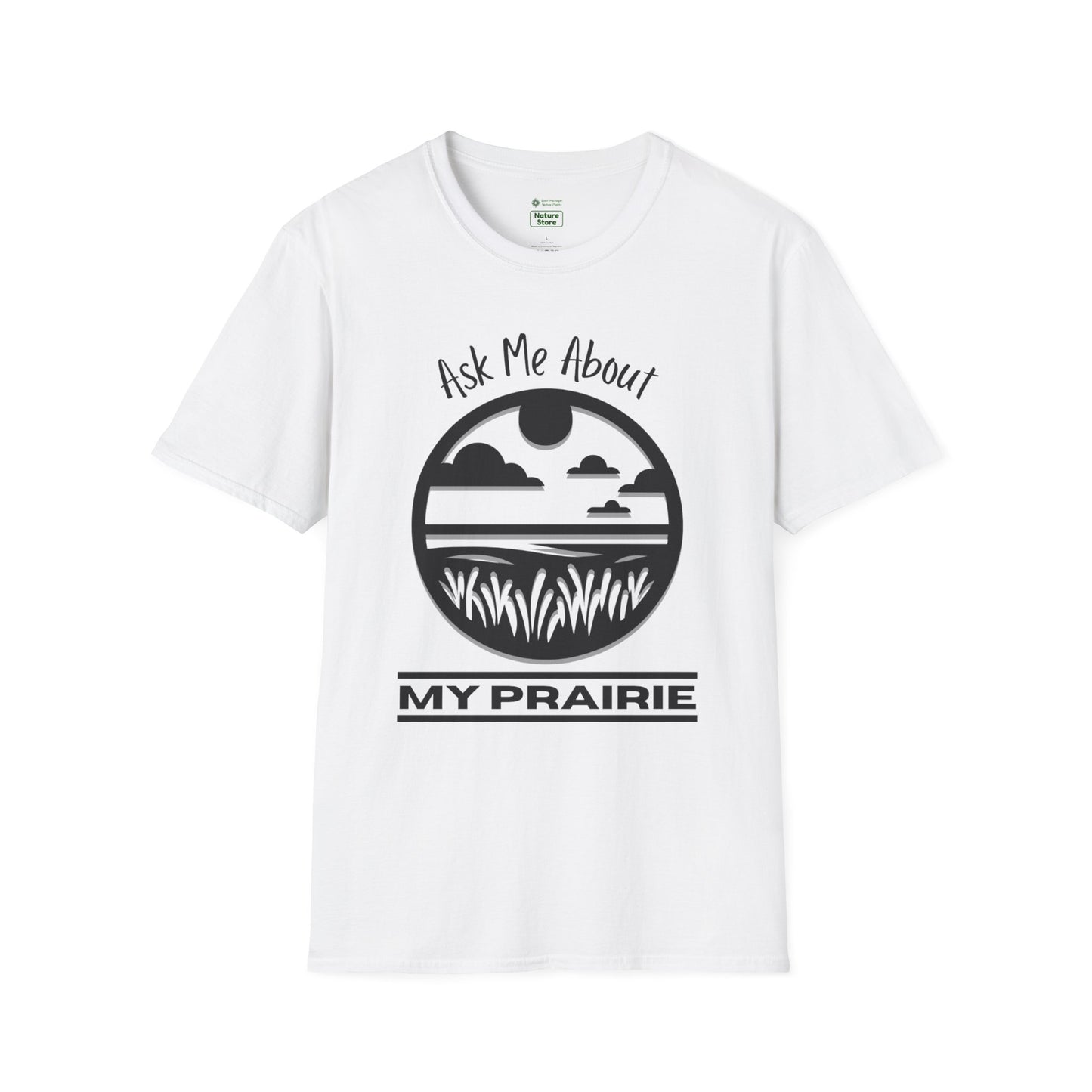 Unisex Softstyle T-Shirt Ask Me About My Prairie