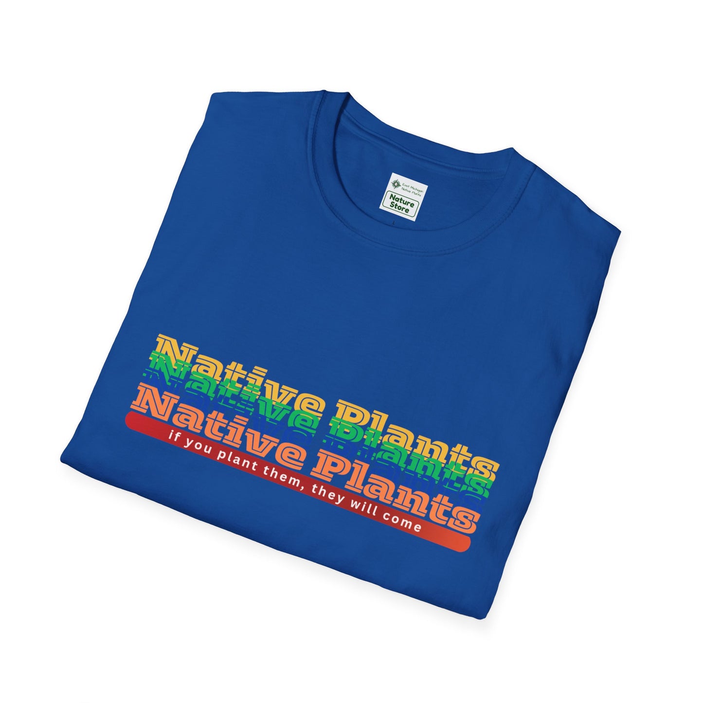 EastMichNatives T-Shirt If You Plant Them, They Will Come