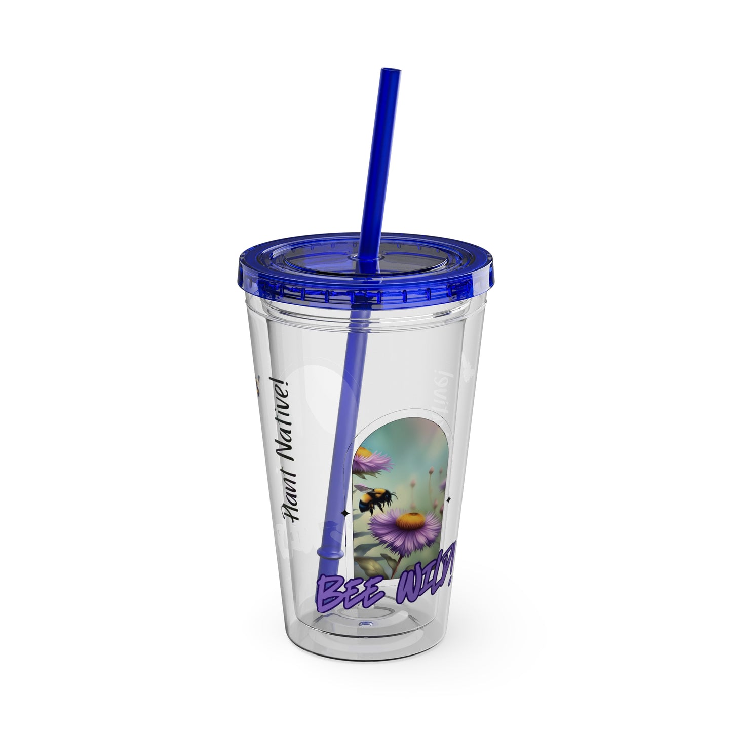 Tumbler with Straw, 16oz, Bee Wild! Plant Native!