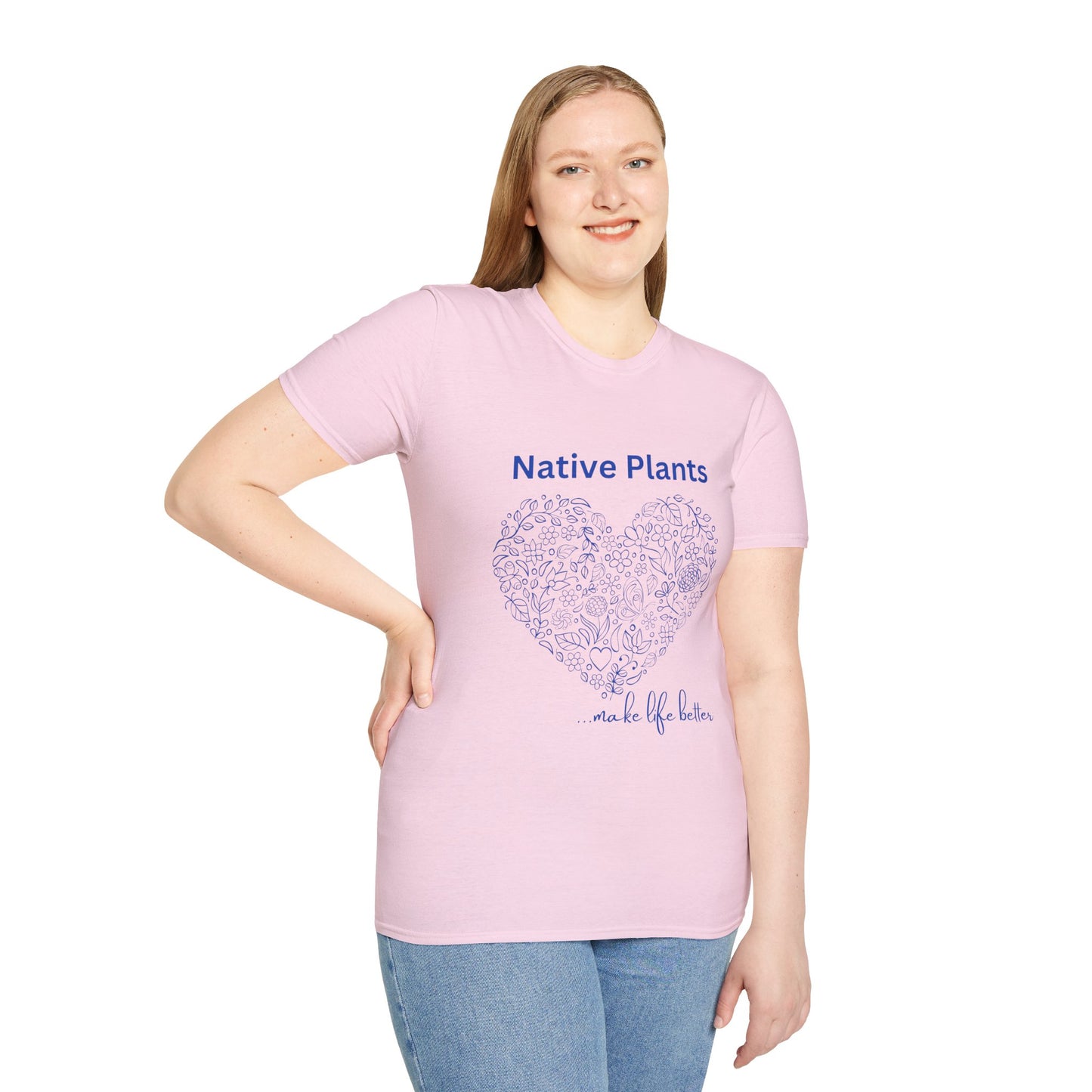EastMichNatives T-shirt, Native Plants Make Life Better, Floral