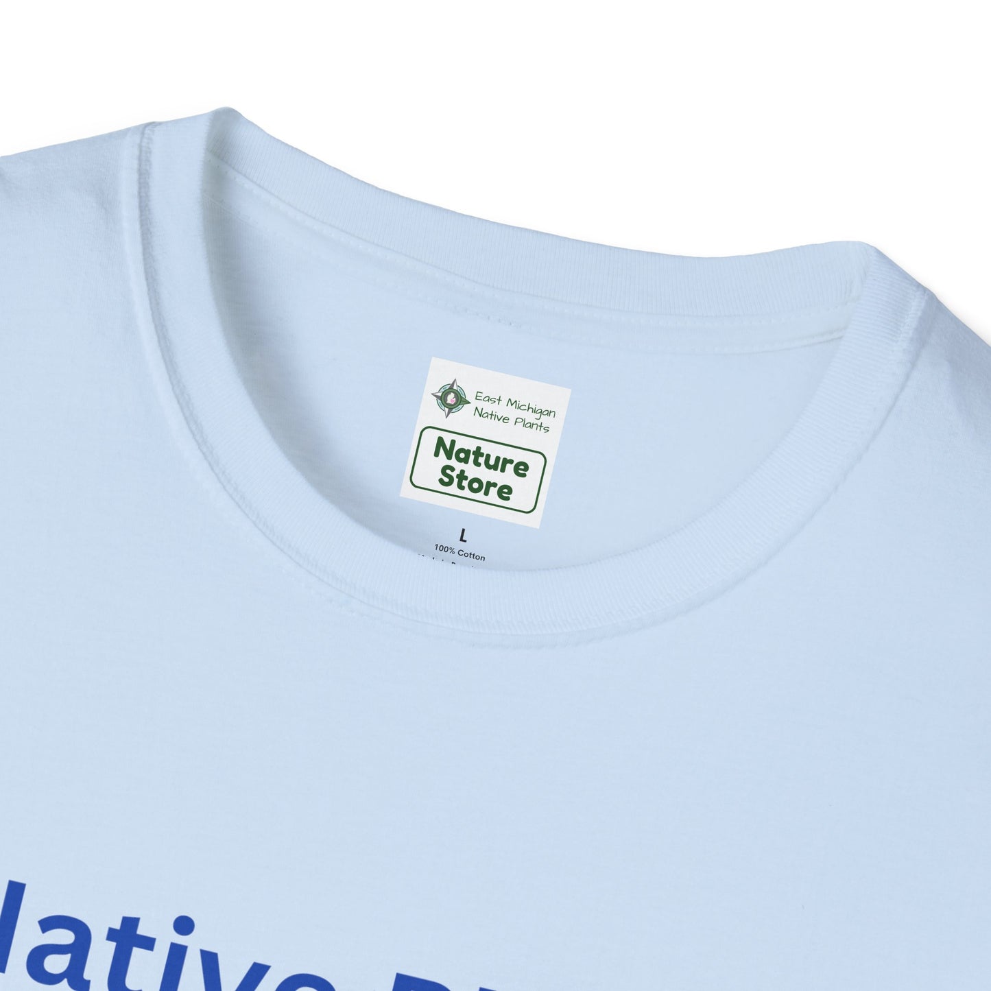 EastMichNatives T-shirt, Native Plants Make Life Better, Floral