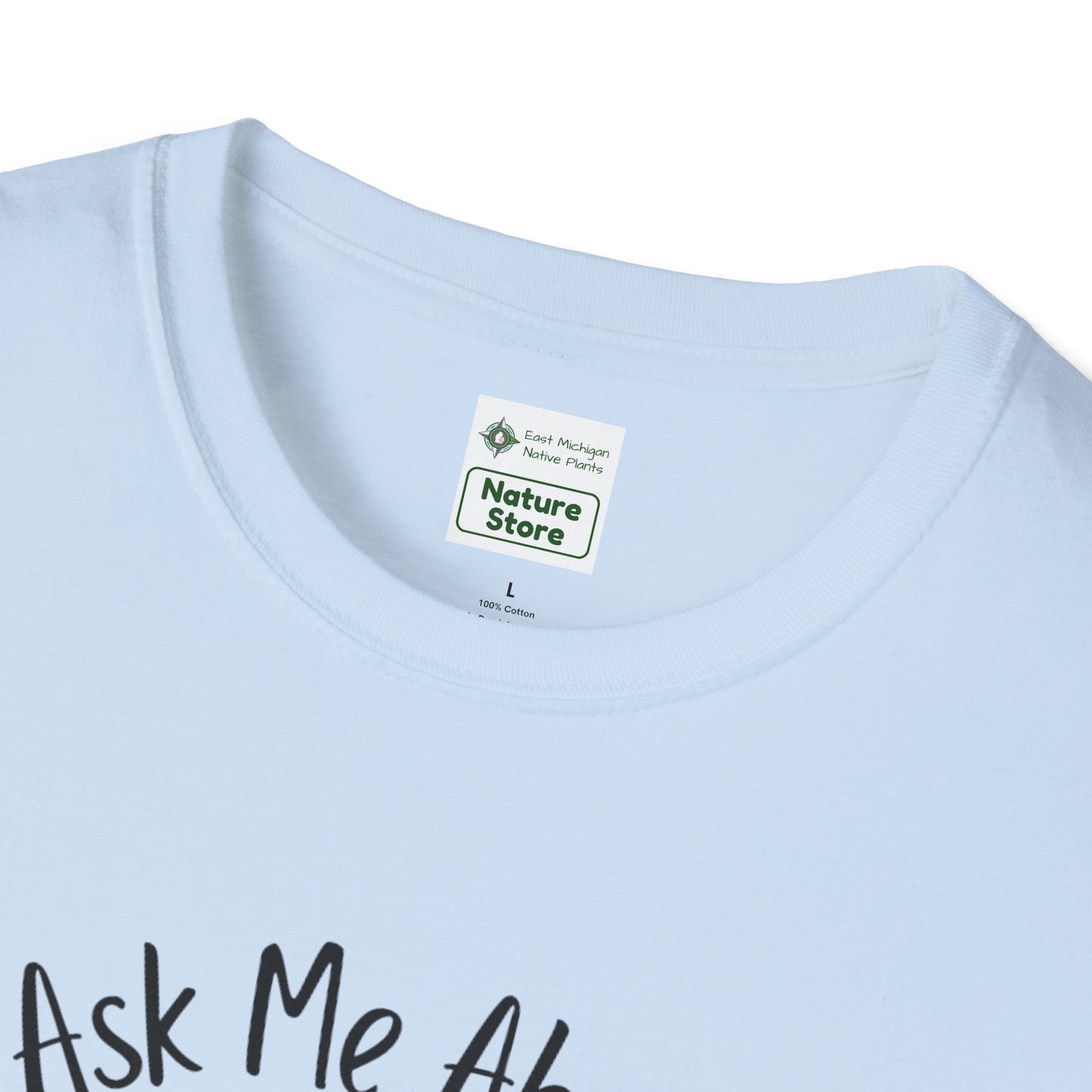 Unisex Softstyle T-Shirt Ask Me About My Wetland