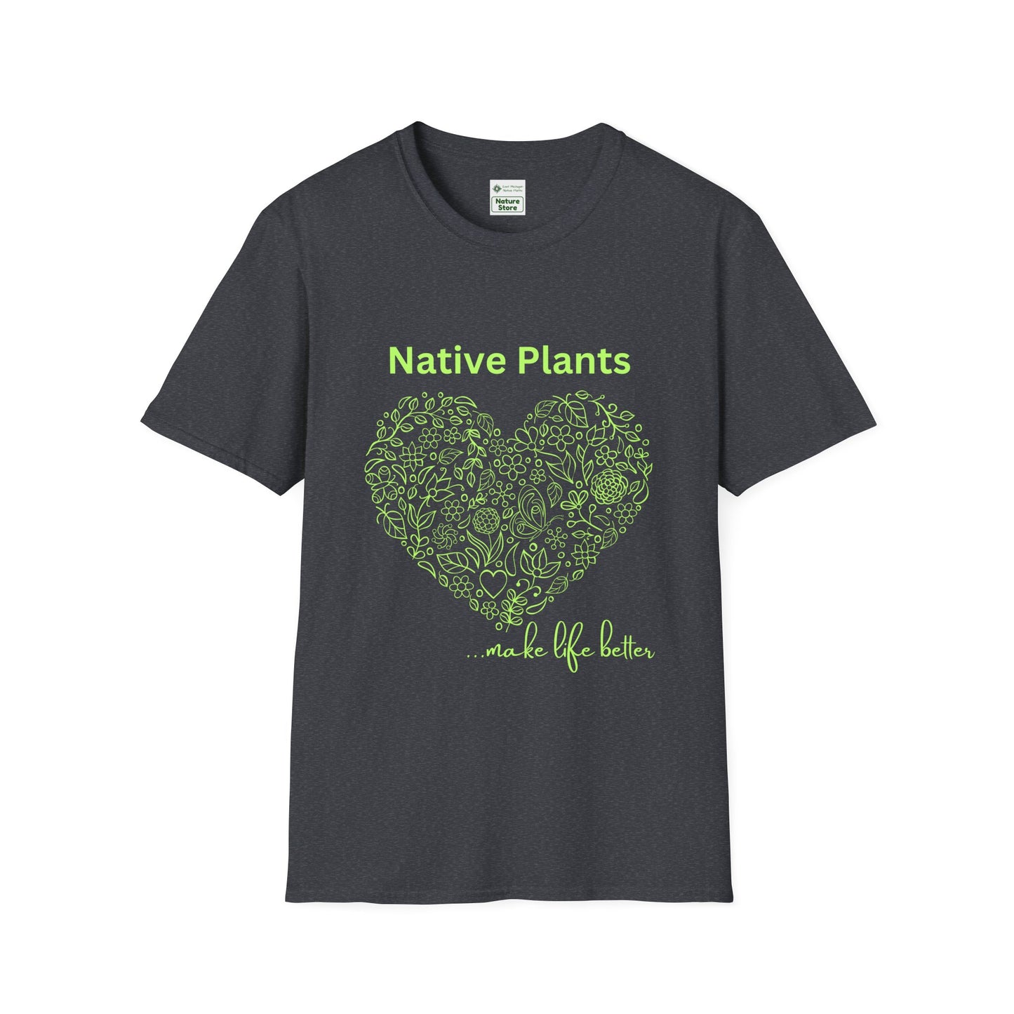 EastMichNatives T-shirt, Native Plants Make Life Better, Floral