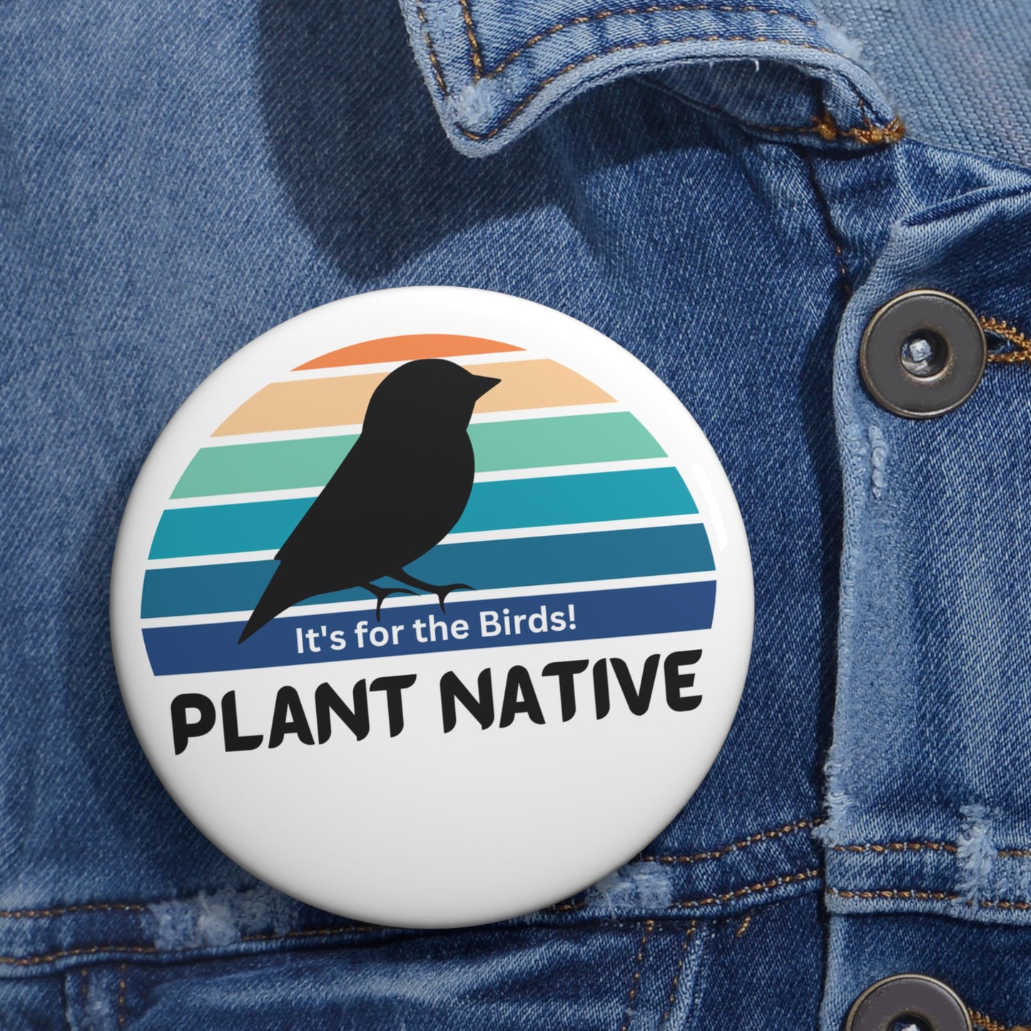 Pin Buttons, It's For The Birds