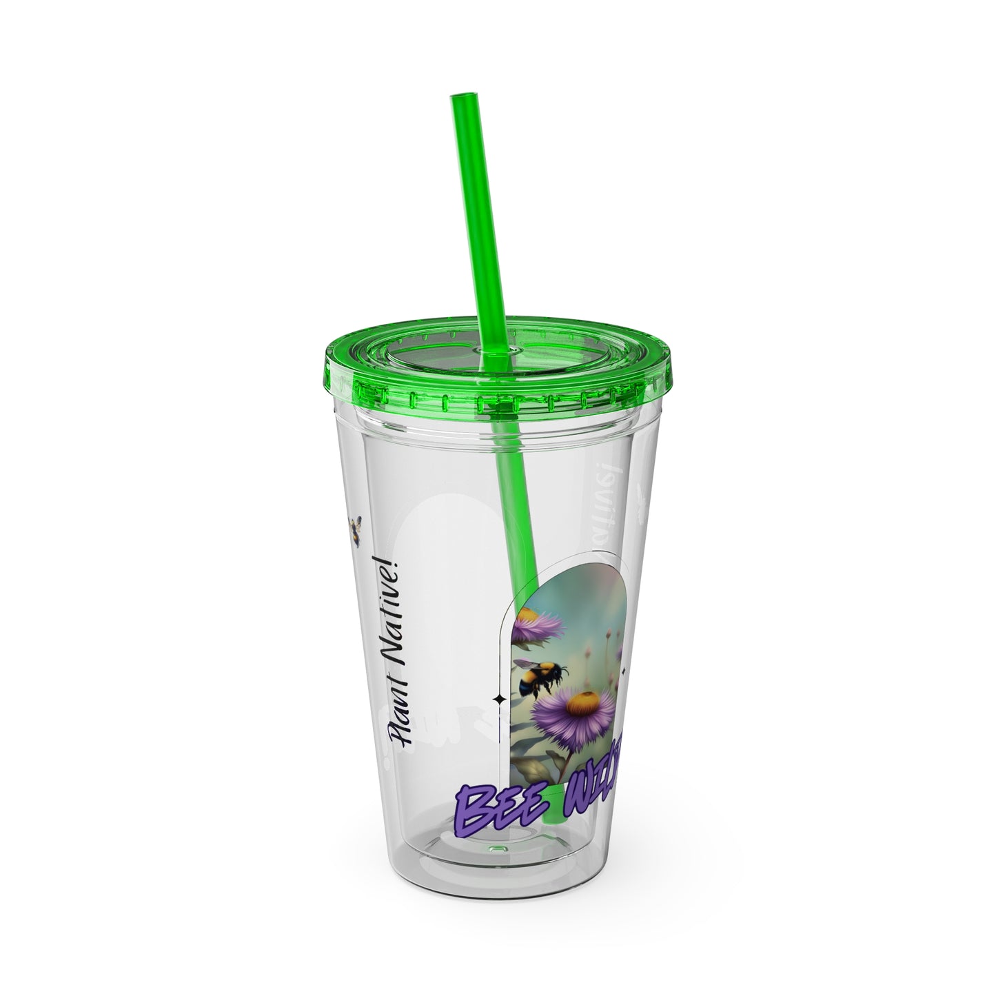 Tumbler with Straw, 16oz, Bee Wild! Plant Native!