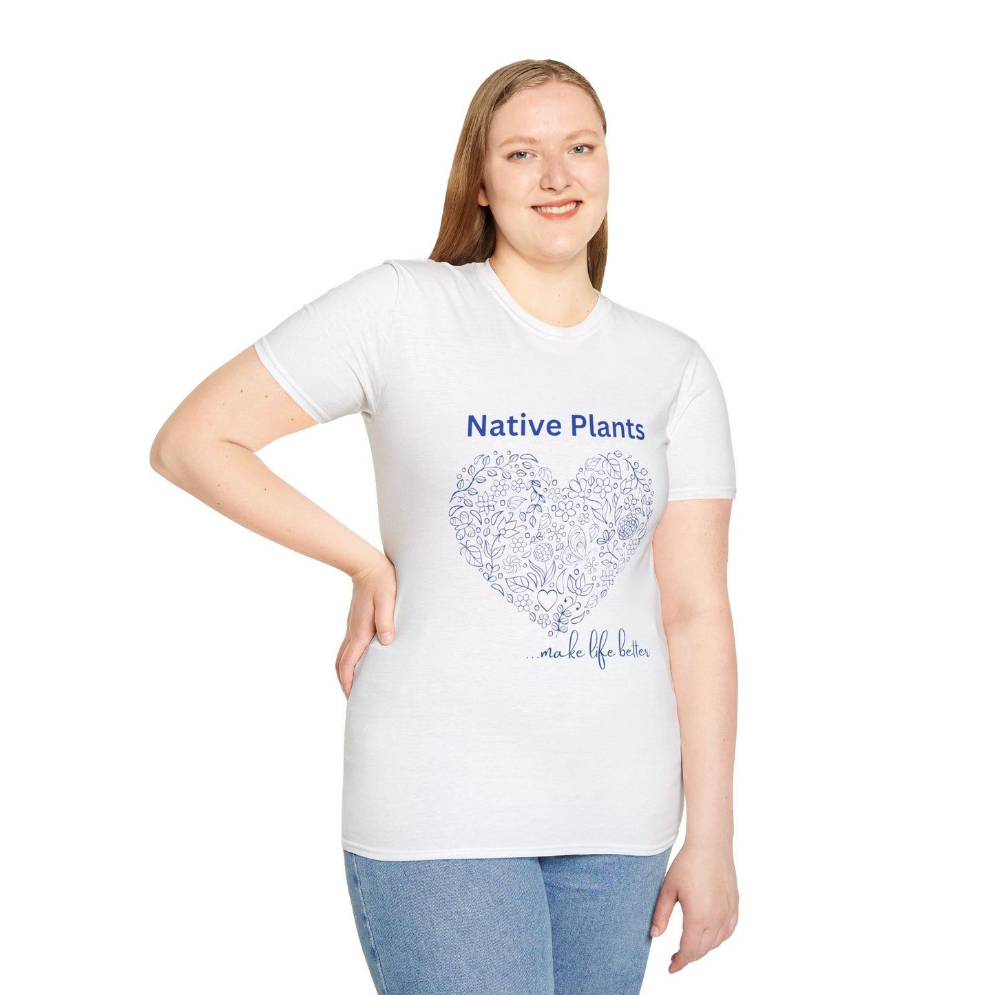 EastMichNatives T-shirt, Native Plants Make Life Better, Floral