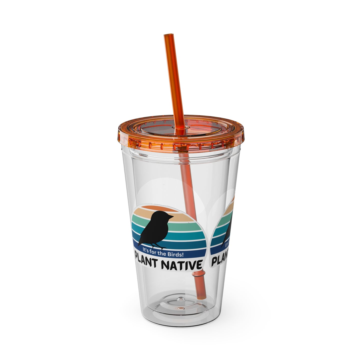 Tumbler with Straw, 16oz, It's For The Birds