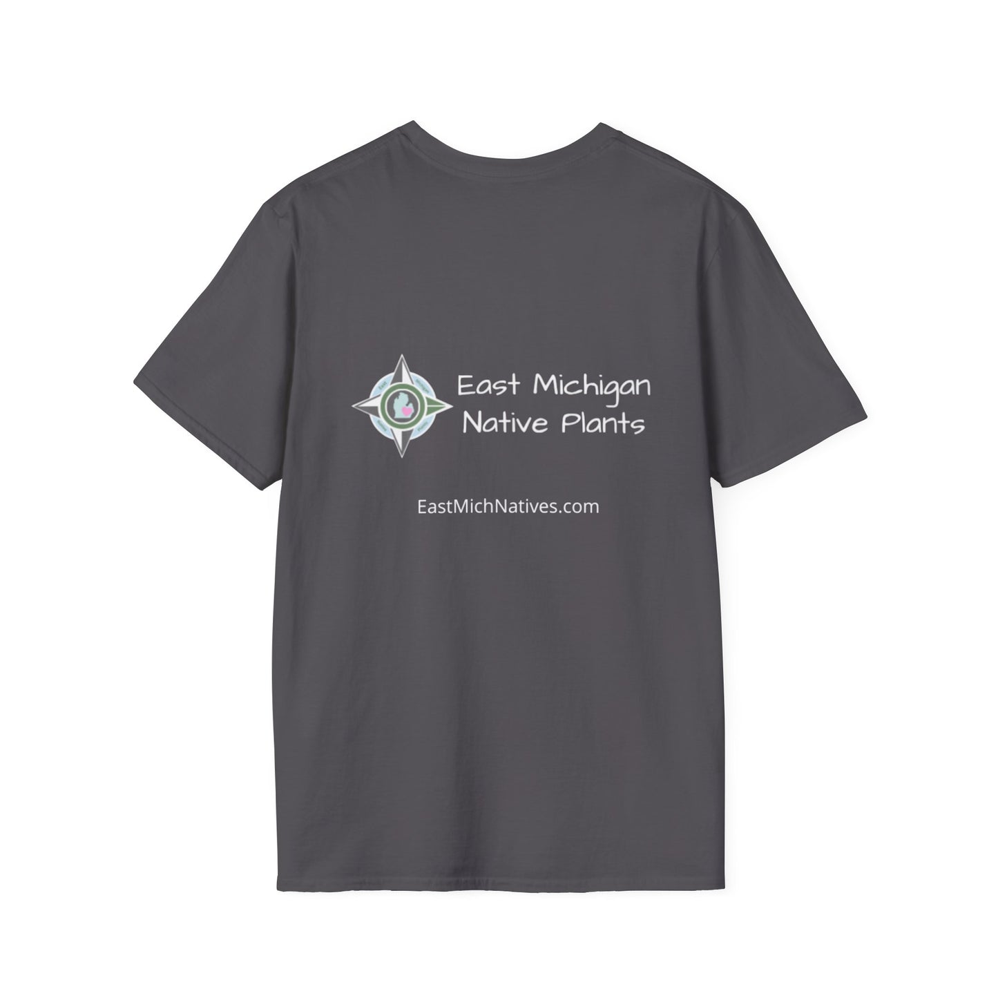 EastMichNatives T-Shirt My Native Plant Garden is for (Front)