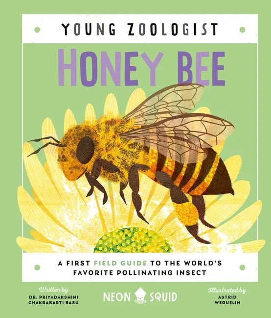 Honey Bee (Young Zoologist): A First Field Guide to the World's Favorite Pollinating Insect - Hardcover