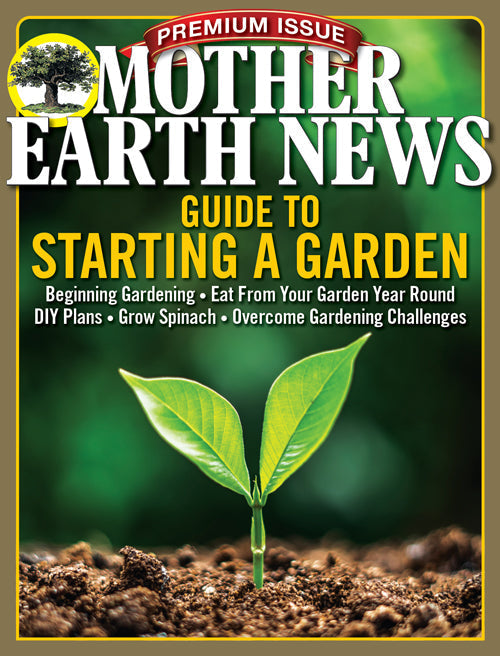 Mother Earth News Premium: Guide To Starting A Garden